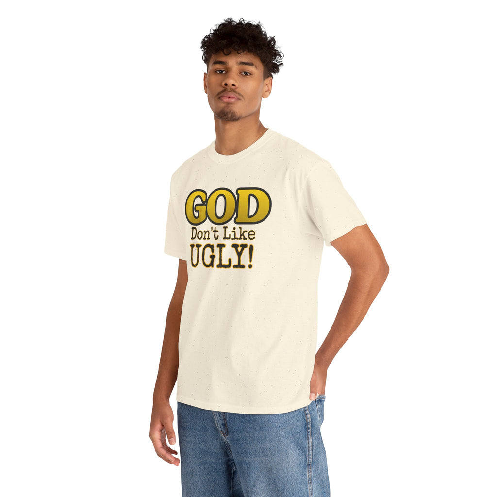 "GOD Don't Like UGLY!" Be Kind Graphic Tee
