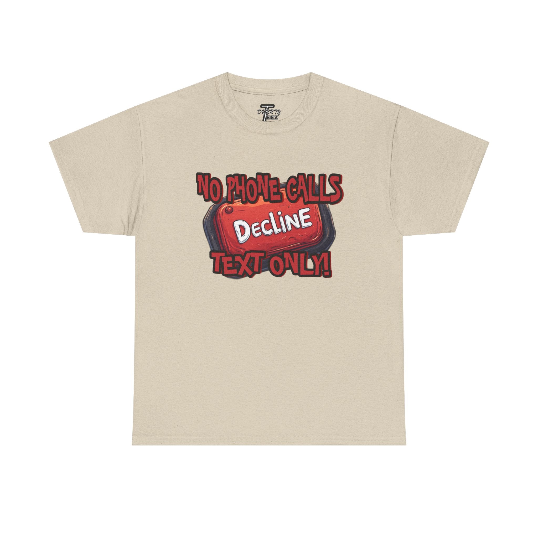 "Decline! No Phone Calls, Text Only" Graphic Tee