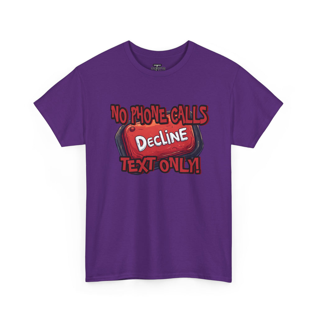 "Decline! No Phone Calls, Text Only" Graphic Tee