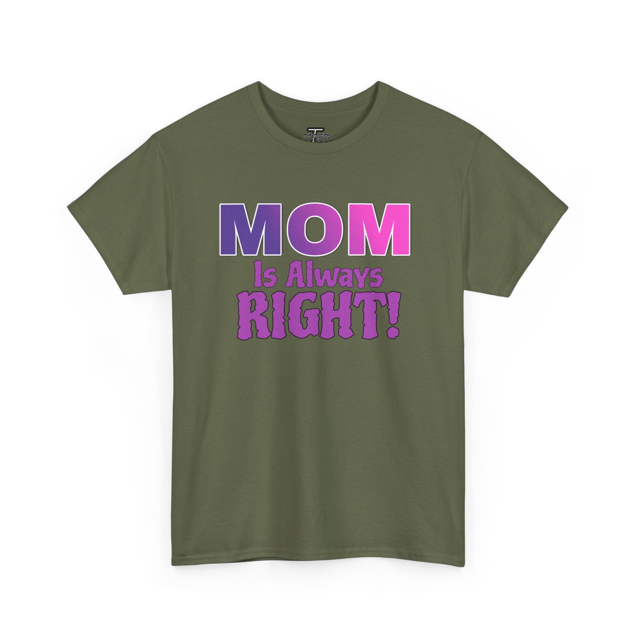 "Mom Is Always Right" Graphic Tee