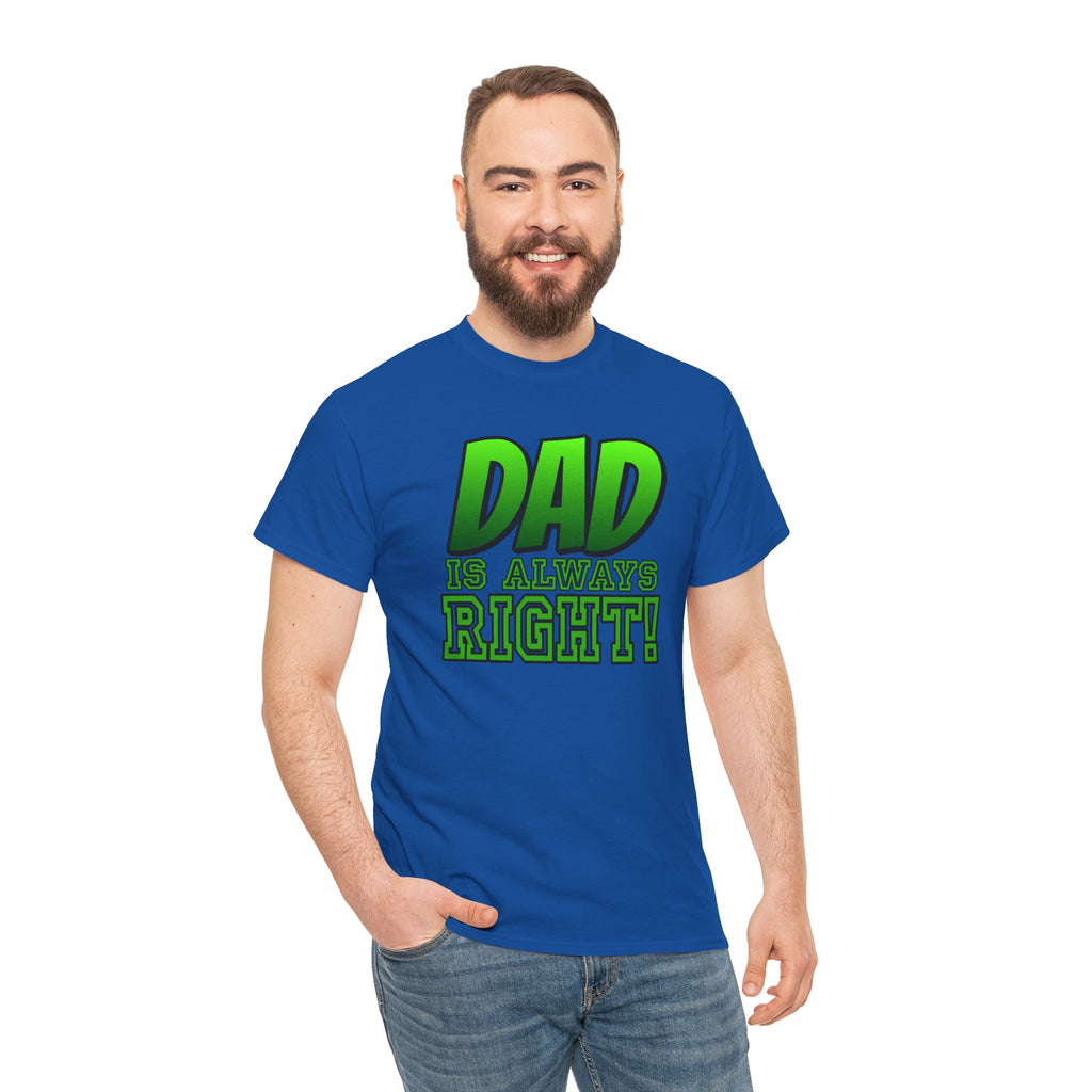 "Dad Is Always Right" Graphic Tee