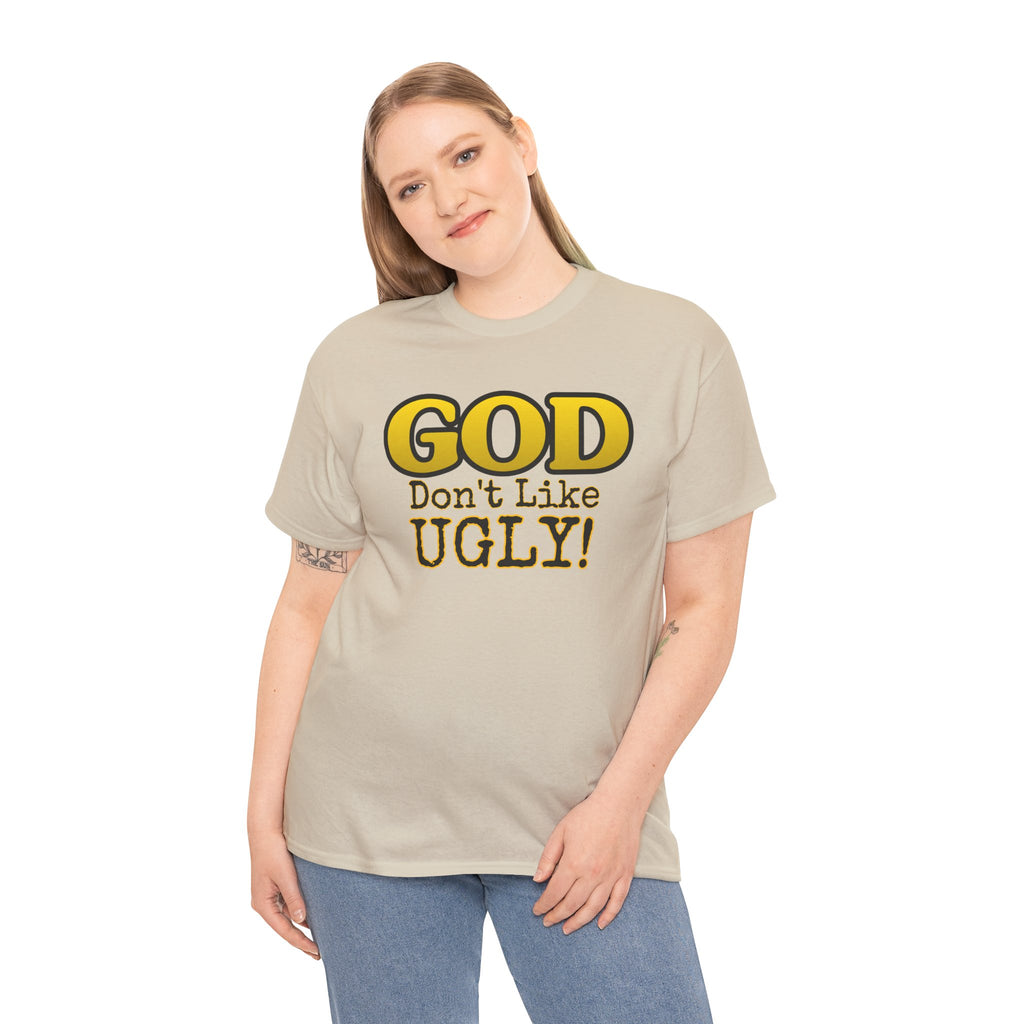 "GOD Don't Like UGLY!" Be Kind Graphic Tee
