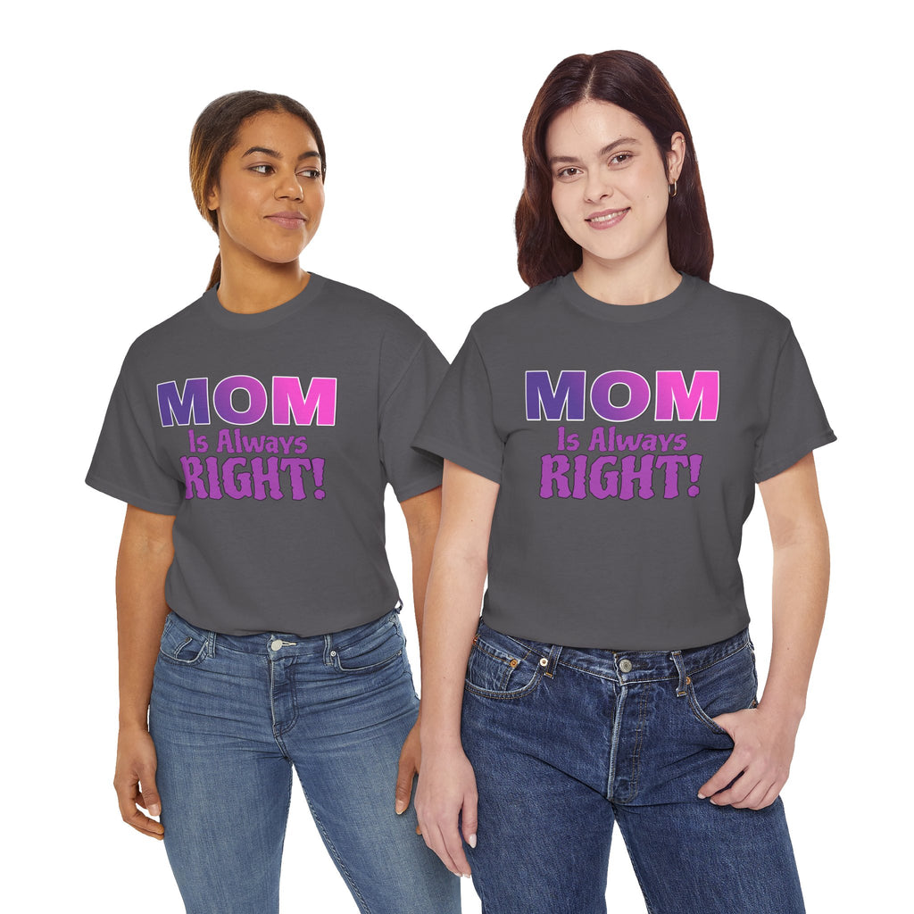 "Mom Is Always Right" Graphic Tee