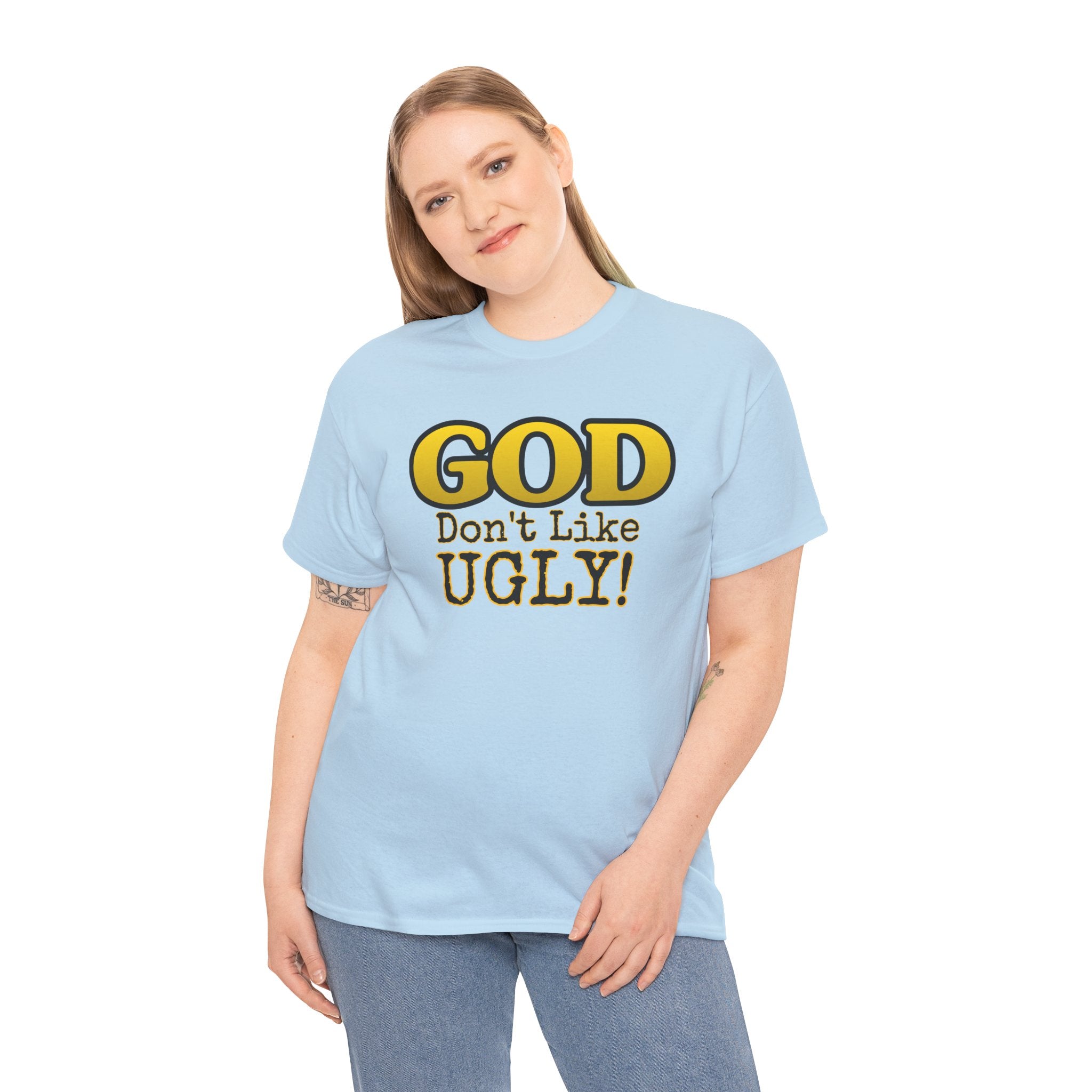 "GOD Don't Like UGLY!" Be Kind Graphic Tee