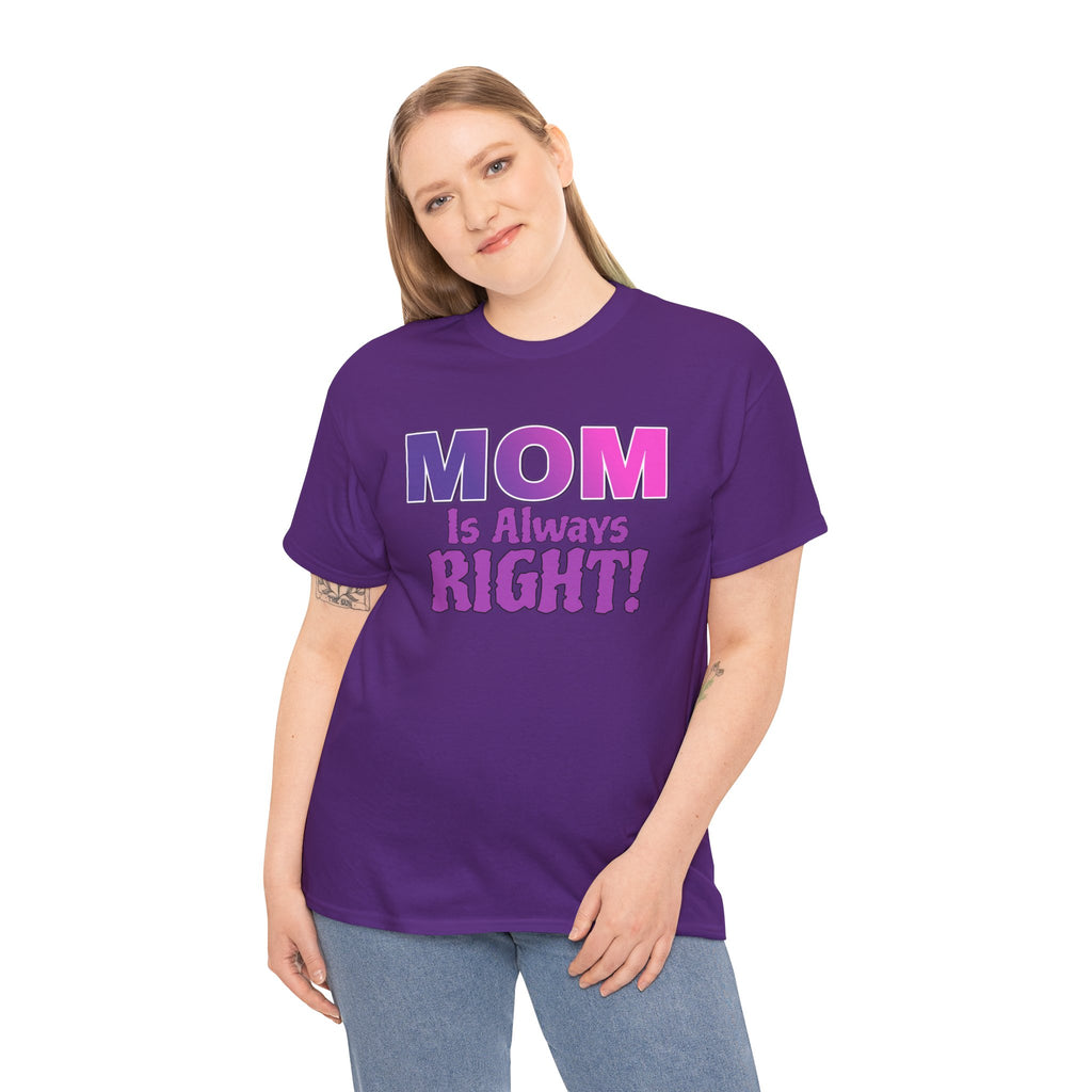 "Mom Is Always Right" Graphic Tee