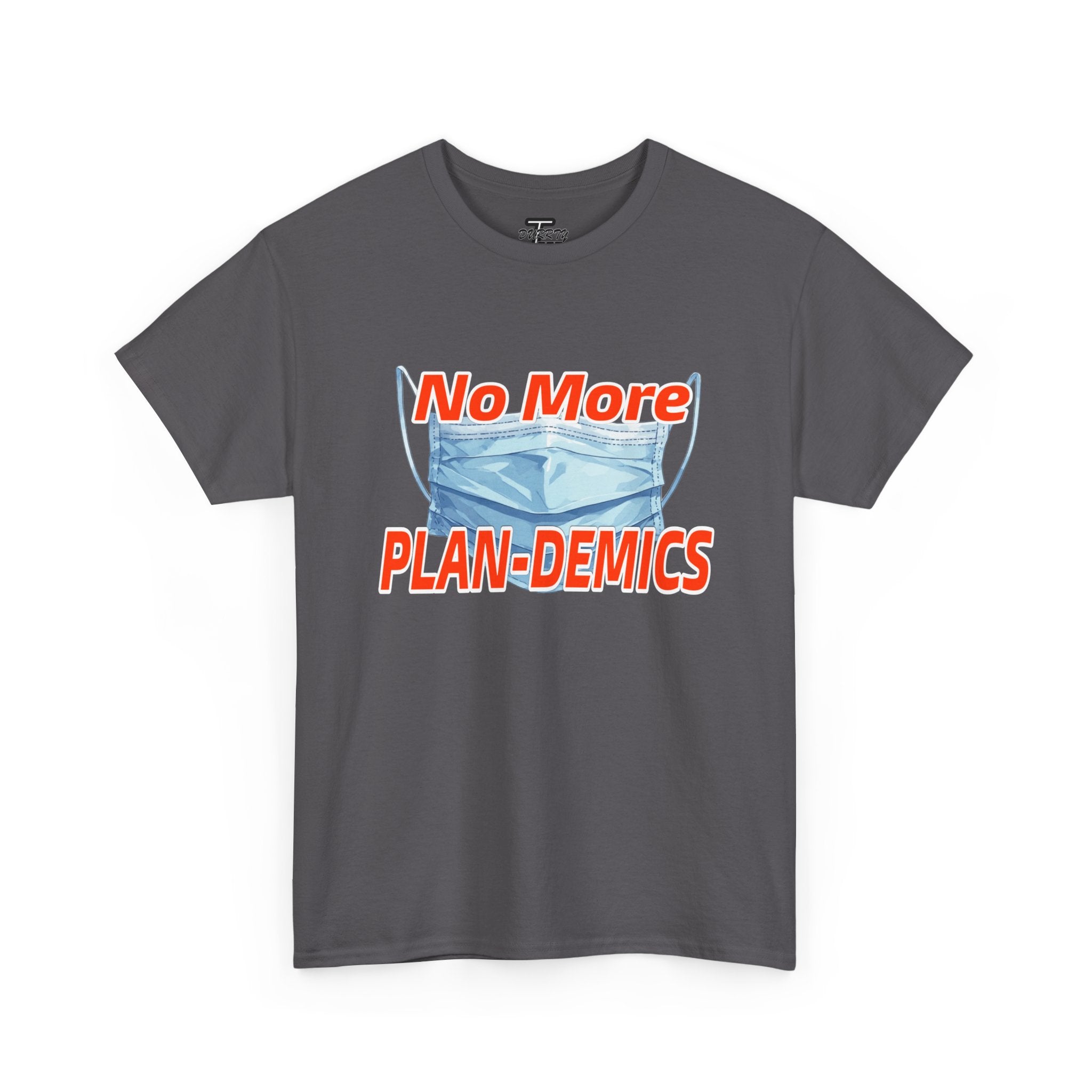 "No More PLAN-DEMICS" Mask Protest Graphic Tee