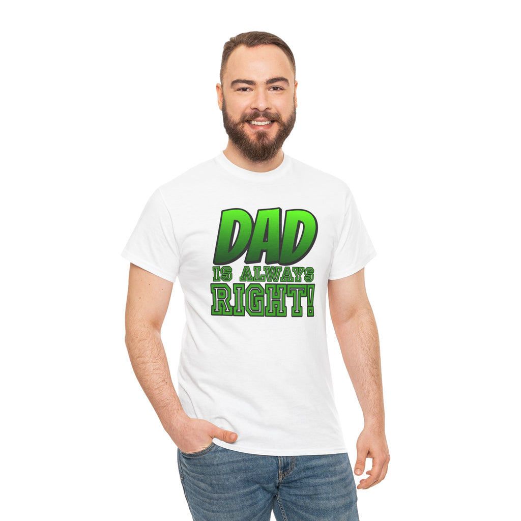 "Dad Is Always Right" Graphic Tee