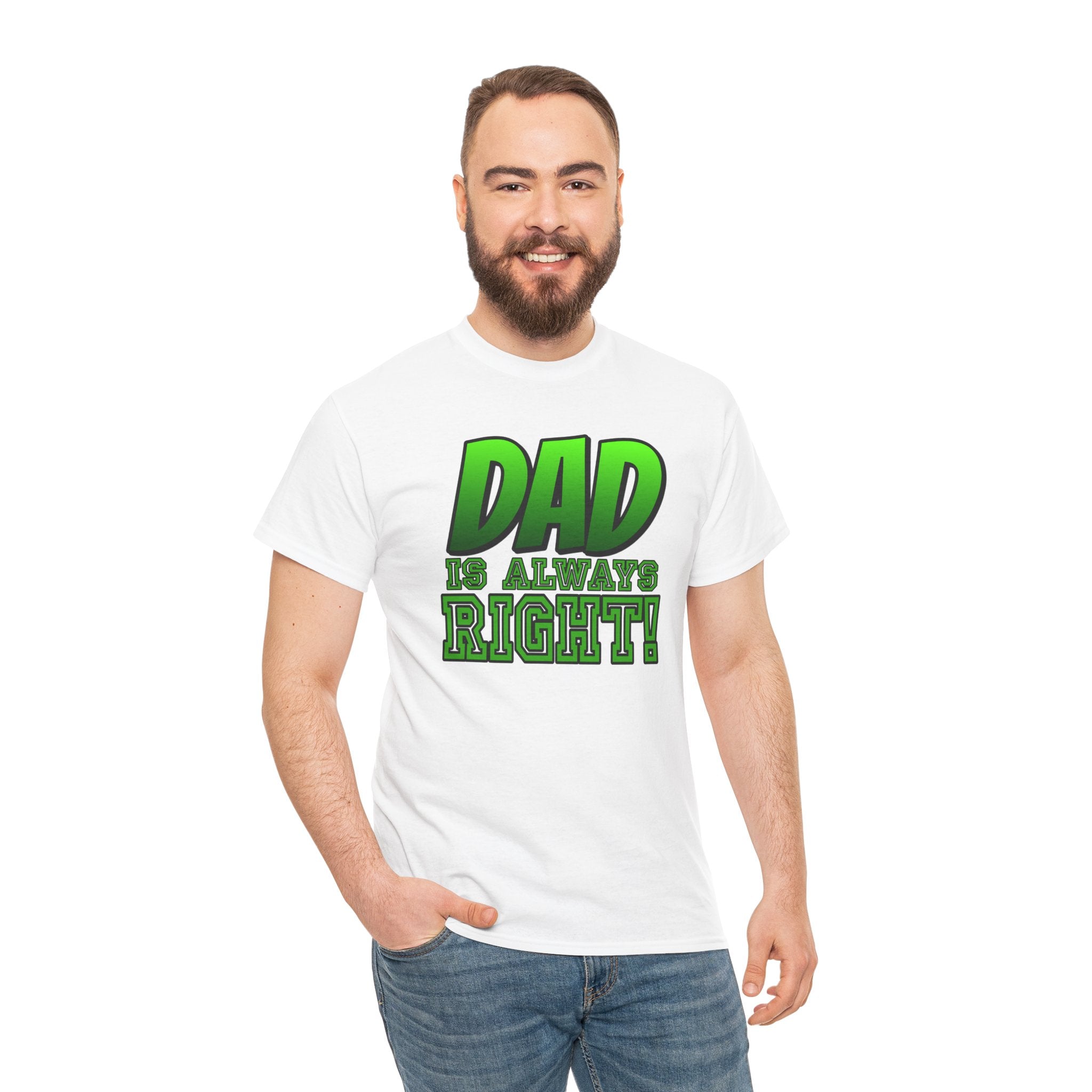 "Dad Is Always Right" Graphic Tee