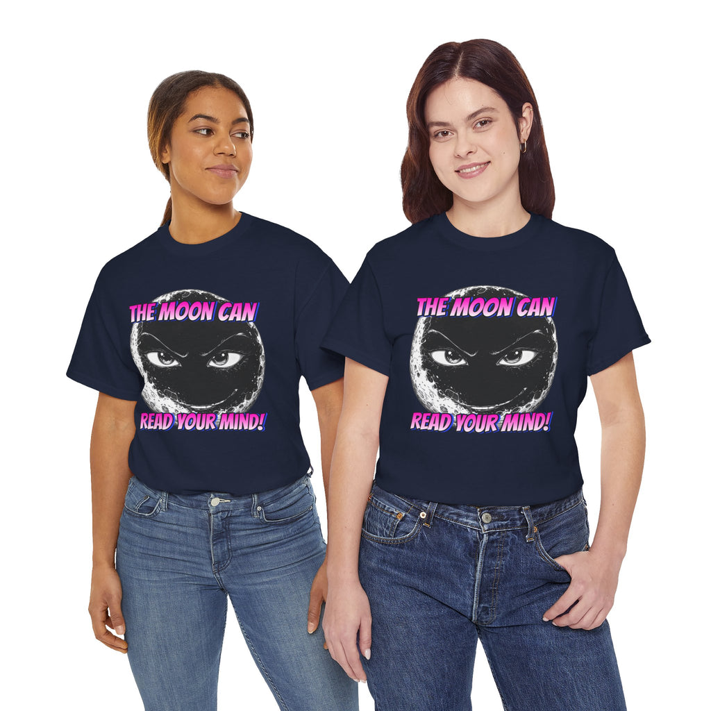 "The Moon Can Read Your Mind"  Moon Truth Graphic Tee