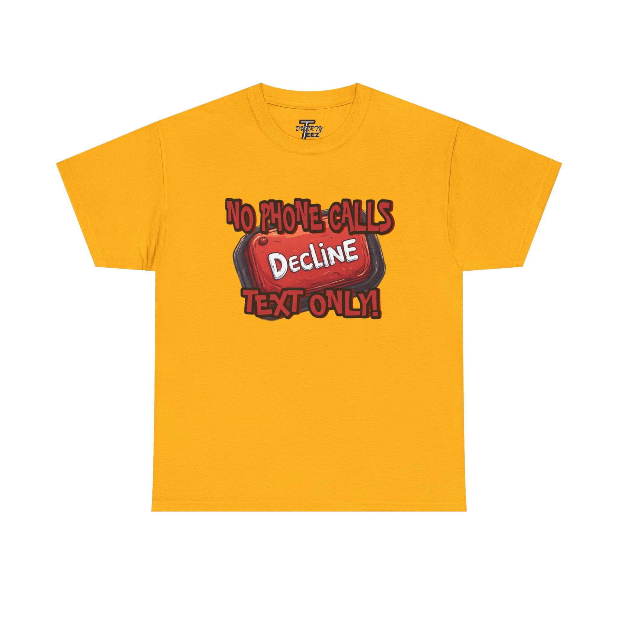 "Decline! No Phone Calls, Text Only" Graphic Tee