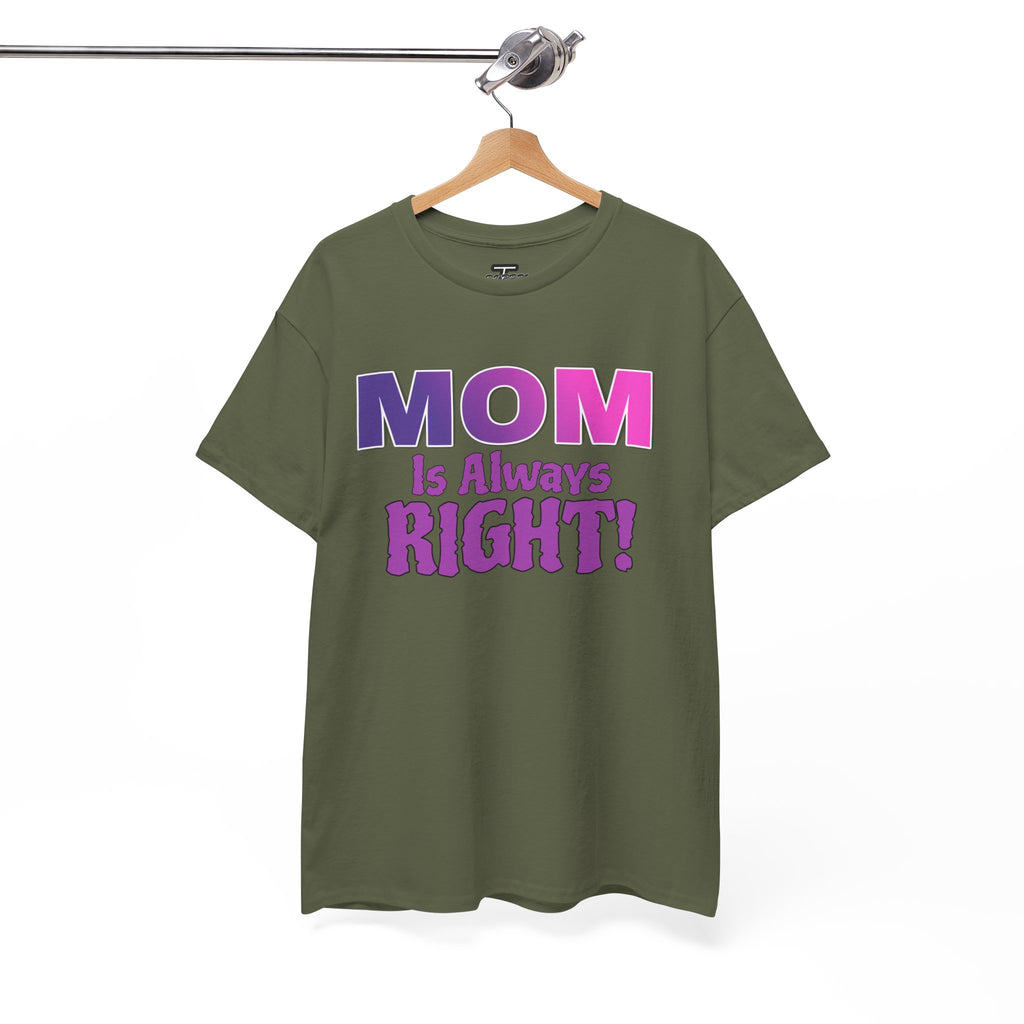 "Mom Is Always Right" Graphic Tee