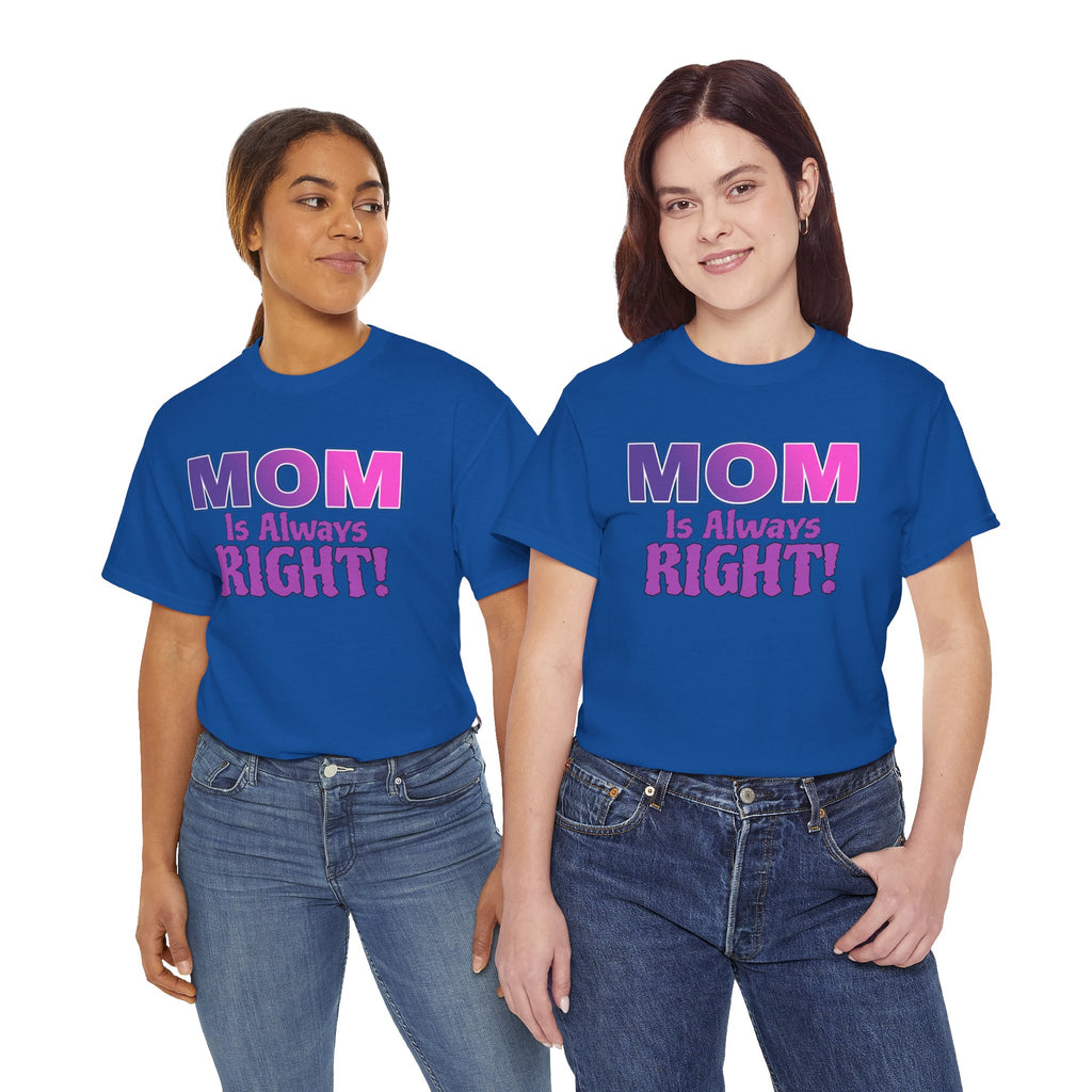 "Mom Is Always Right" Graphic Tee