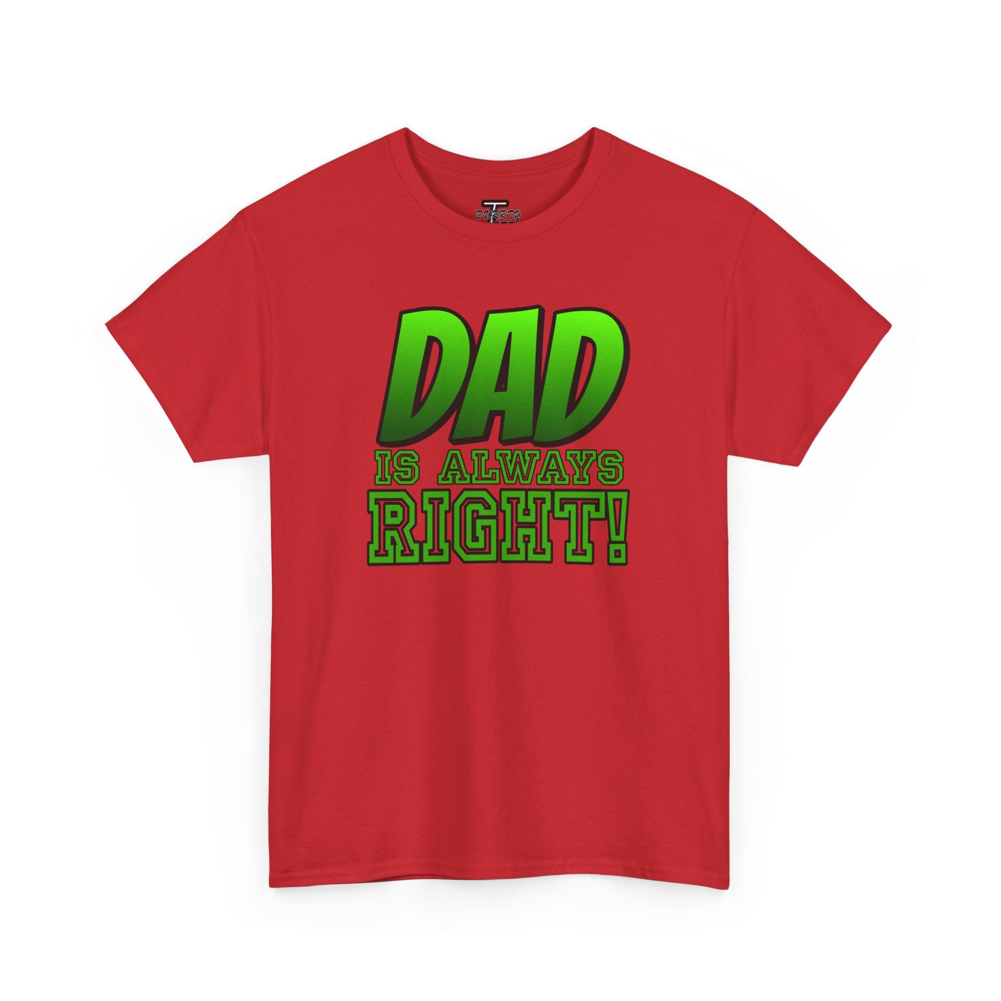 "Dad Is Always Right" Graphic Tee