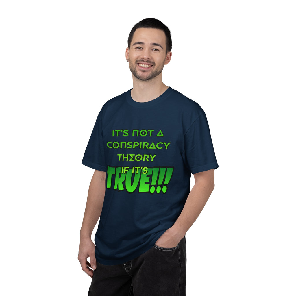 "It's Not a Conspiracy Theory If It's True!!!" Graphic Tee