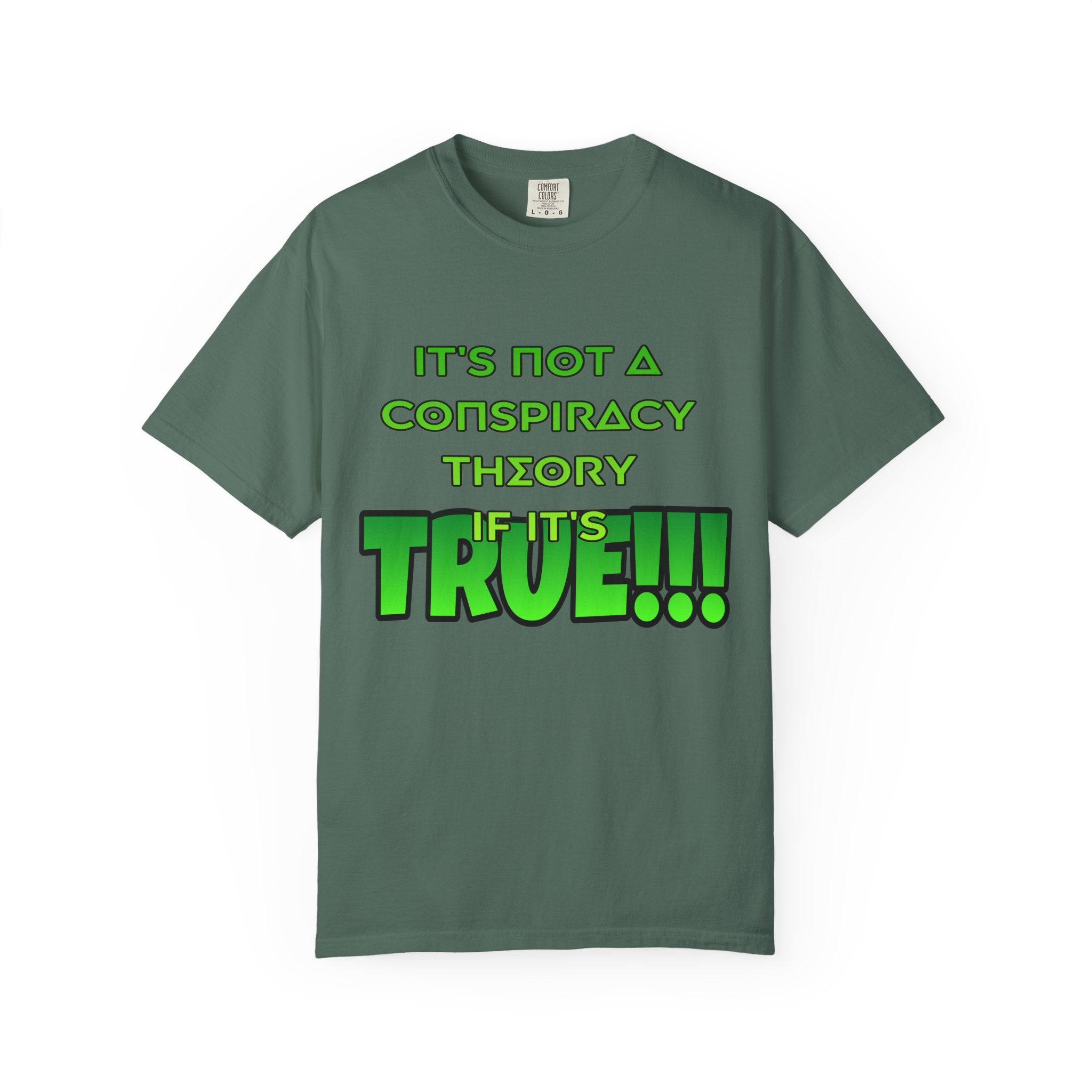 "It's Not a Conspiracy Theory If It's True!!!" Graphic Tee