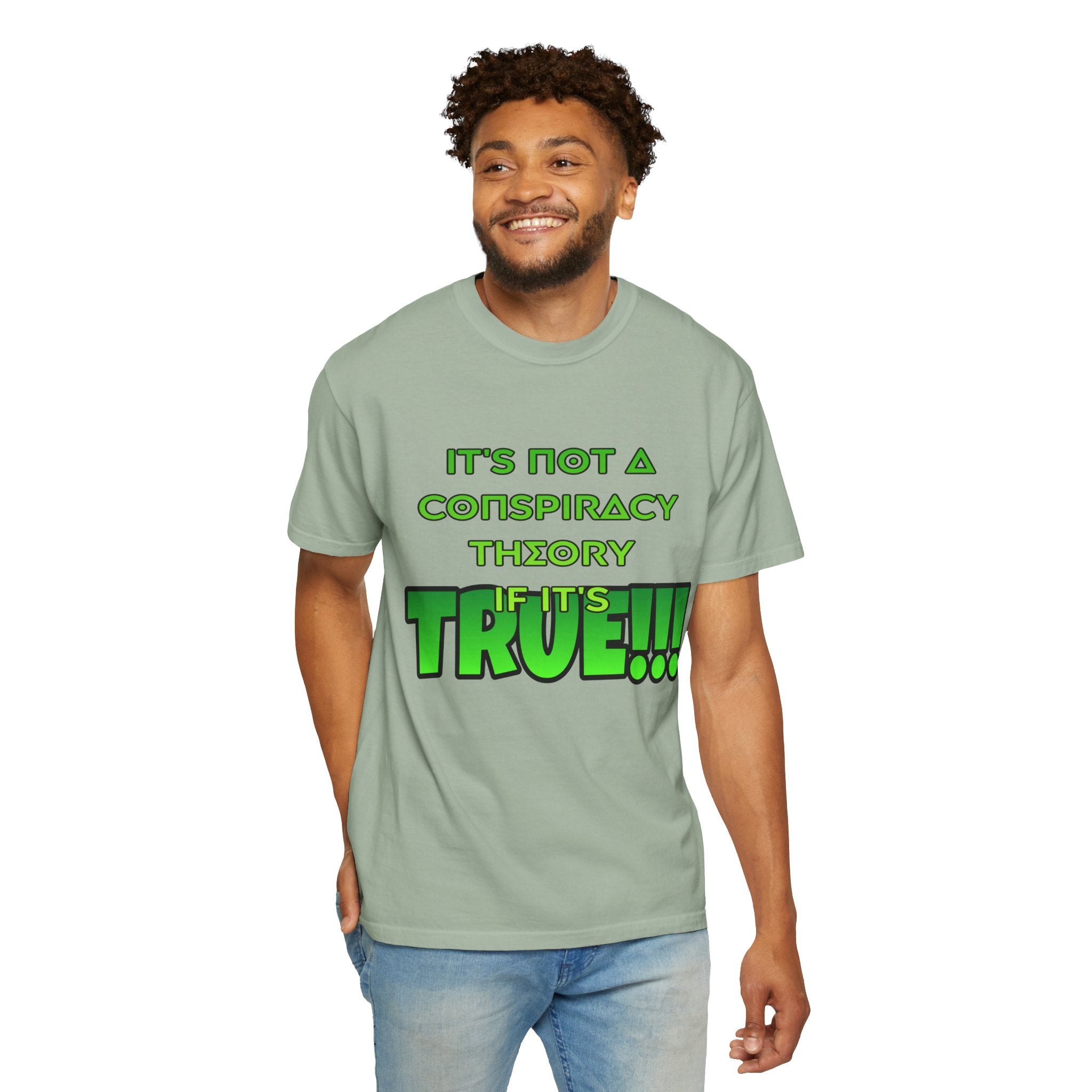 "It's Not a Conspiracy Theory If It's True!!!" Graphic Tee