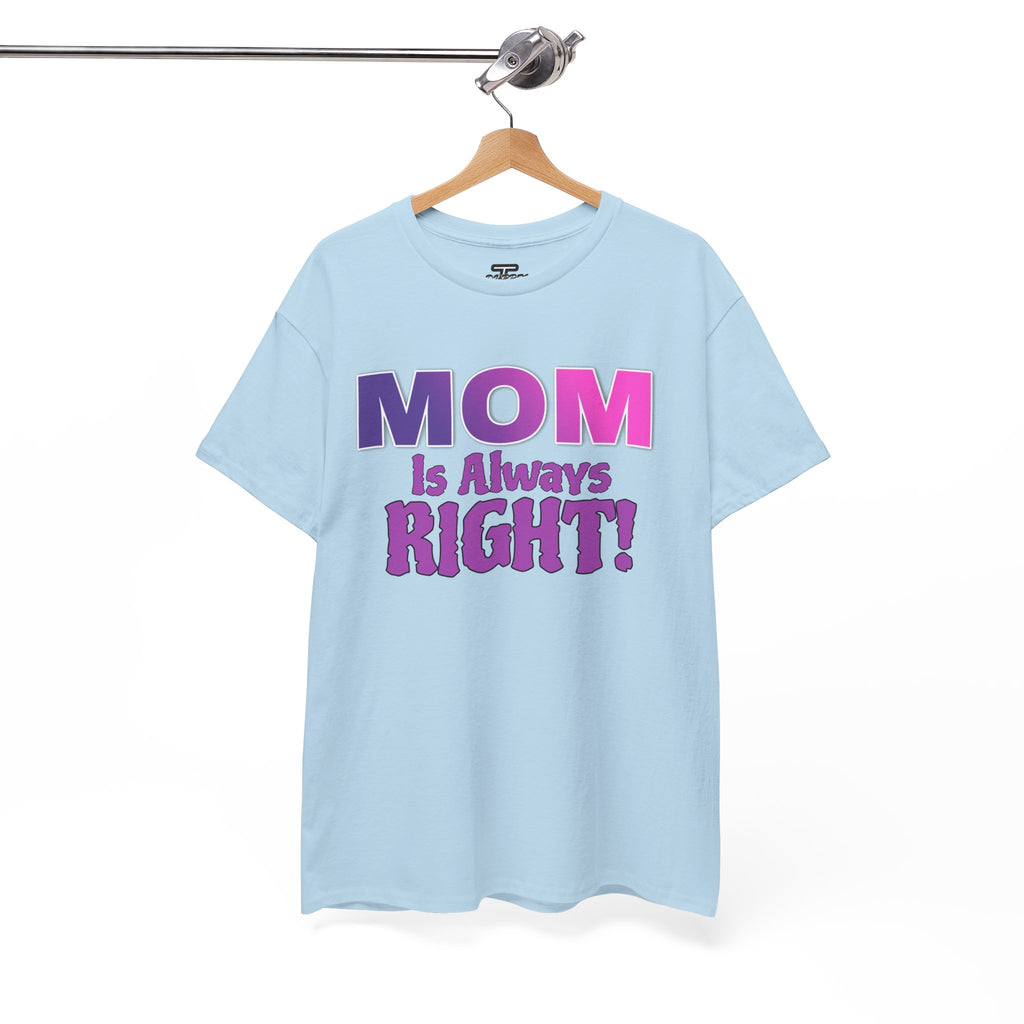 "Mom Is Always Right" Graphic Tee