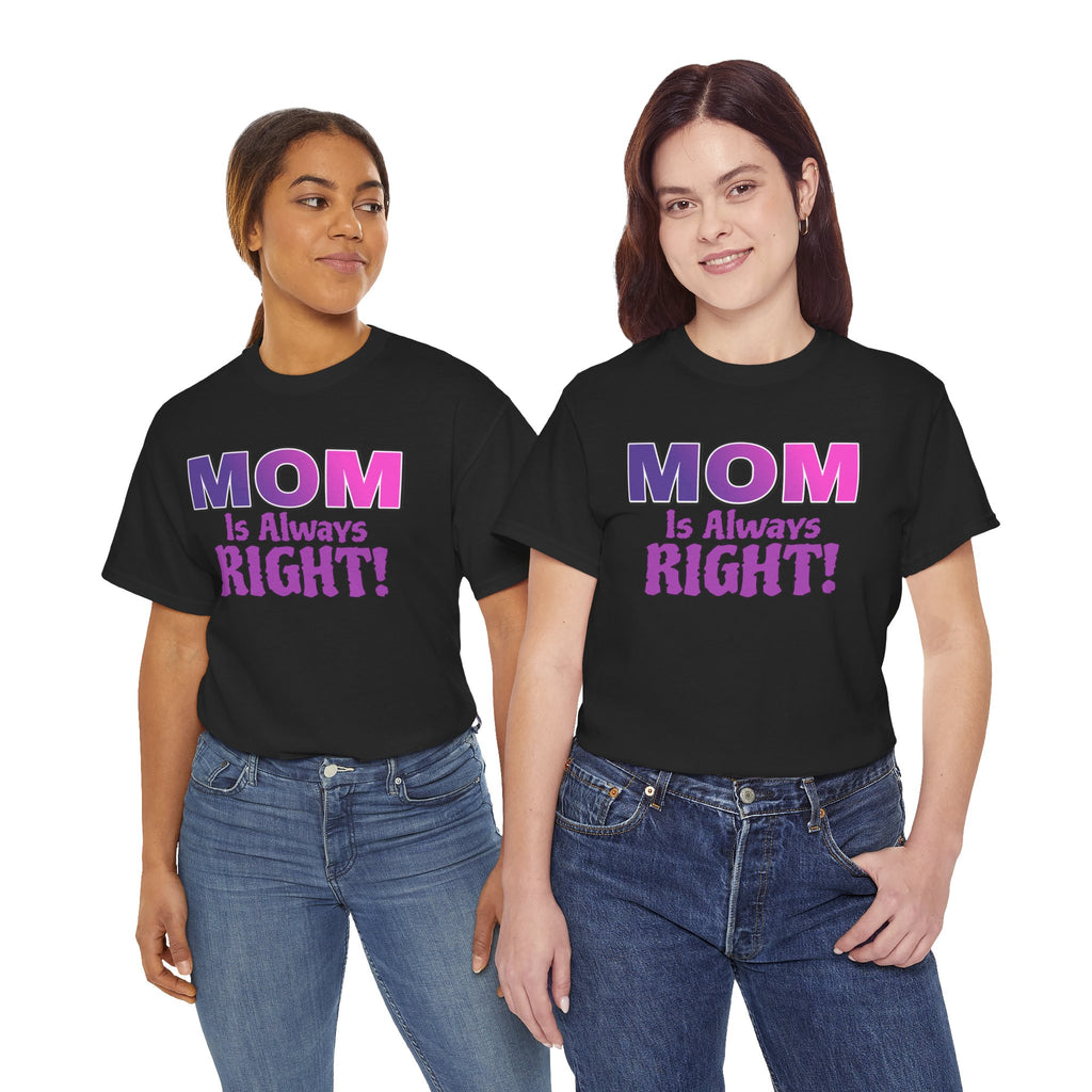 "Mom Is Always Right" Graphic Tee