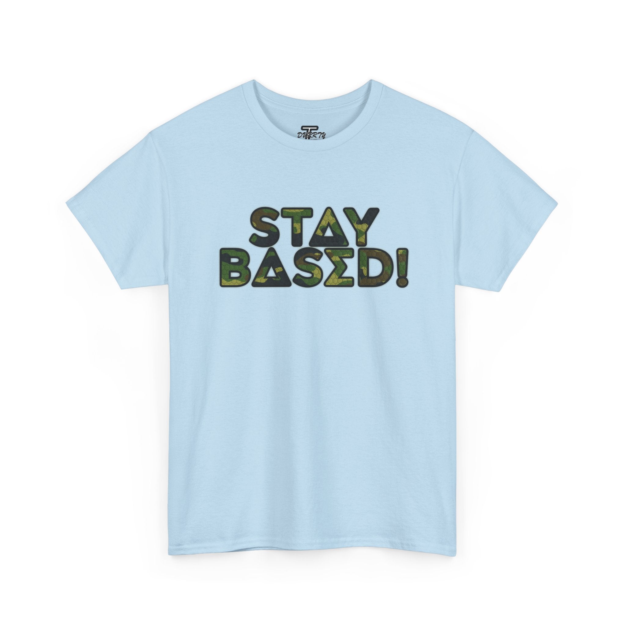 "Stay Based!" Green Camo Graphic Tee