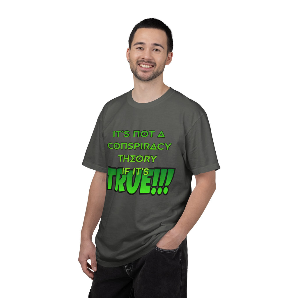 "It's Not a Conspiracy Theory If It's True!!!" Graphic Tee