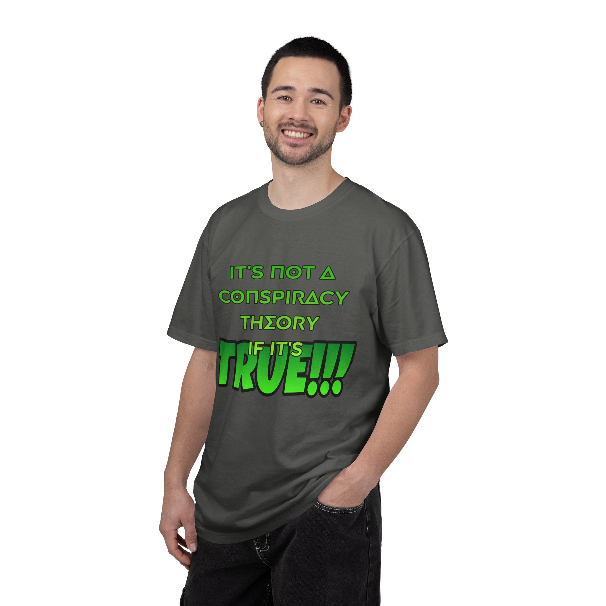 "It's Not a Conspiracy Theory If It's True!!!" Graphic Tee