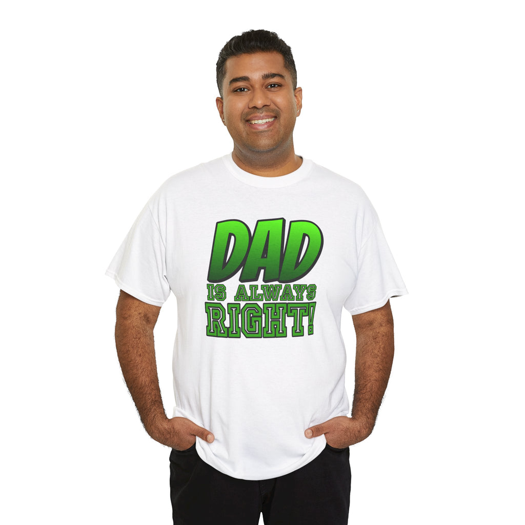 "Dad Is Always Right" Graphic Tee