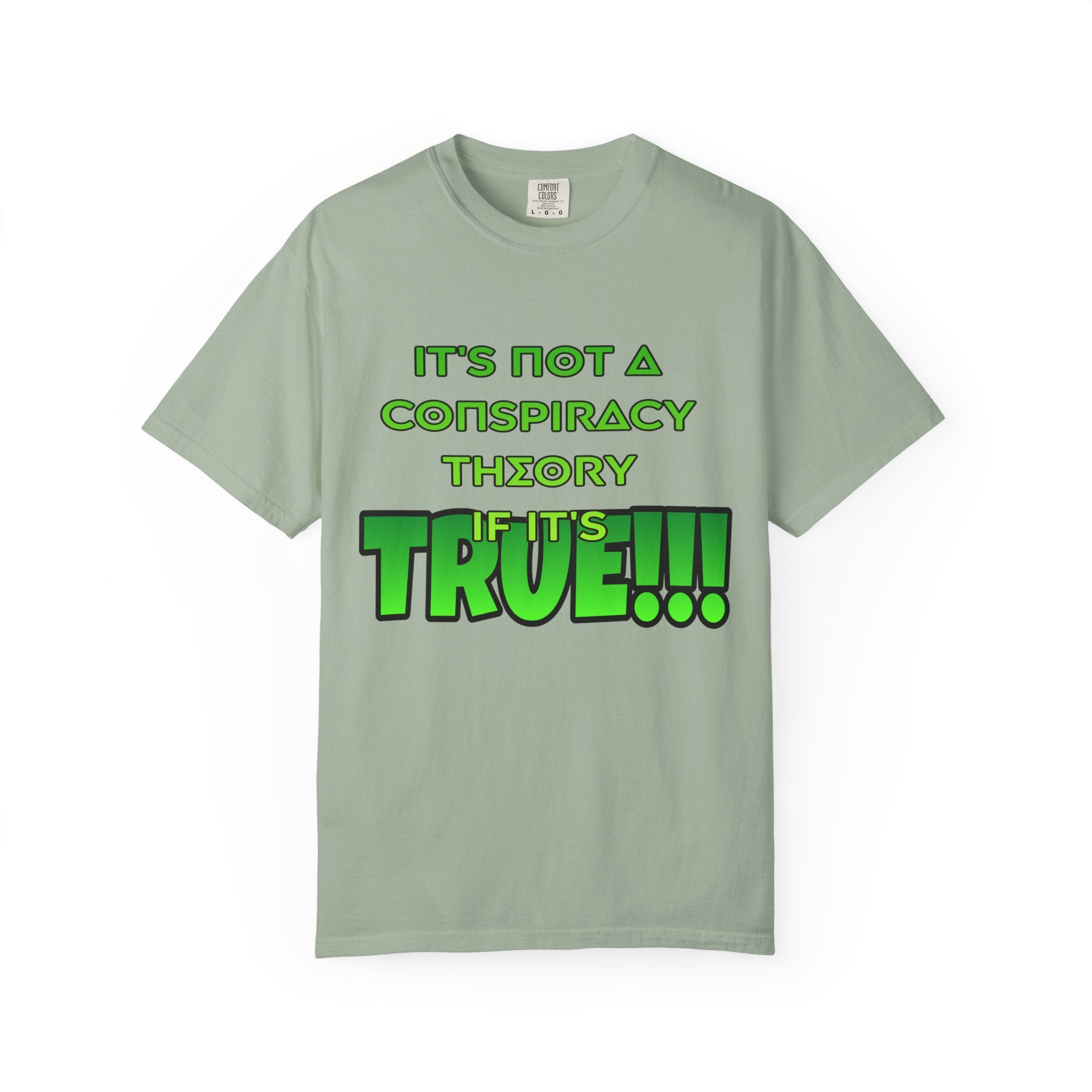 "It's Not a Conspiracy Theory If It's True!!!" Graphic Tee
