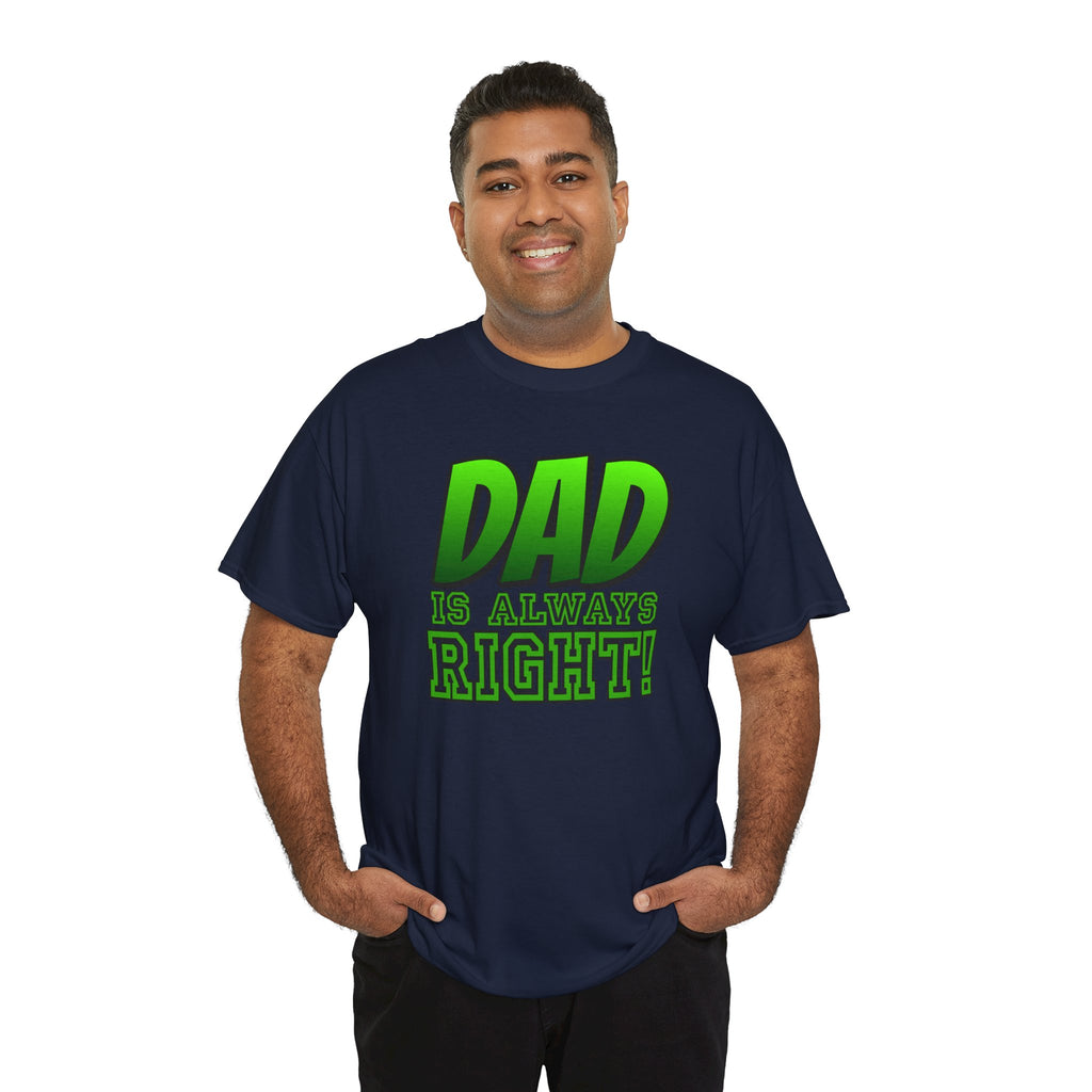 "Dad Is Always Right" Graphic Tee