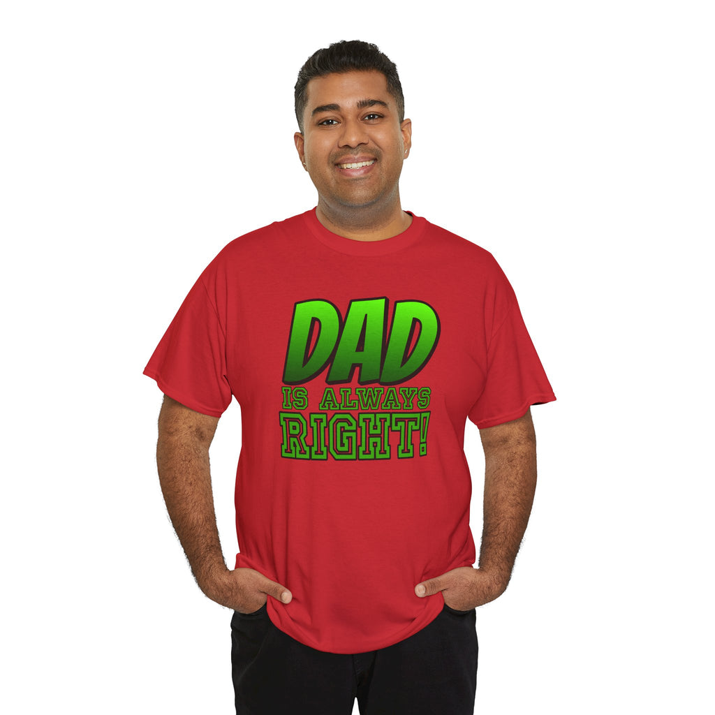 "Dad Is Always Right" Graphic Tee
