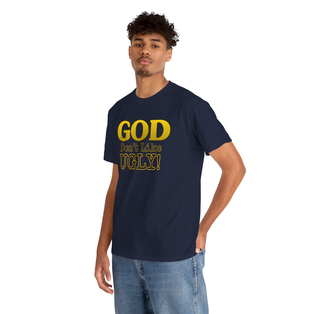 "GOD Don't Like UGLY!" Be Kind Graphic Tee