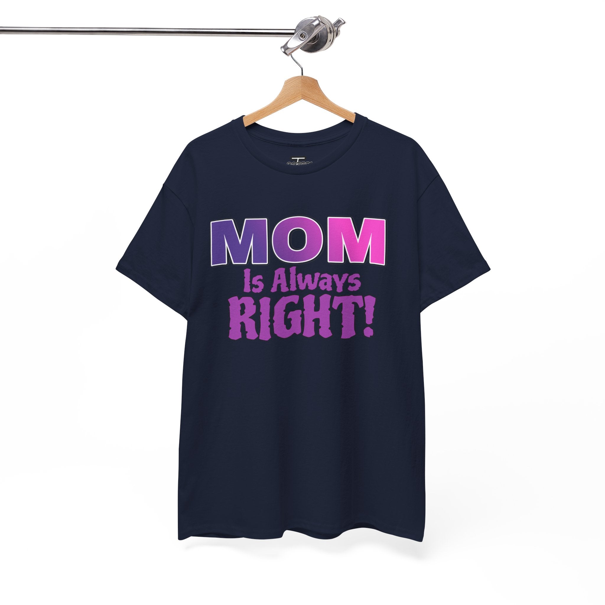 "Mom Is Always Right" Graphic Tee