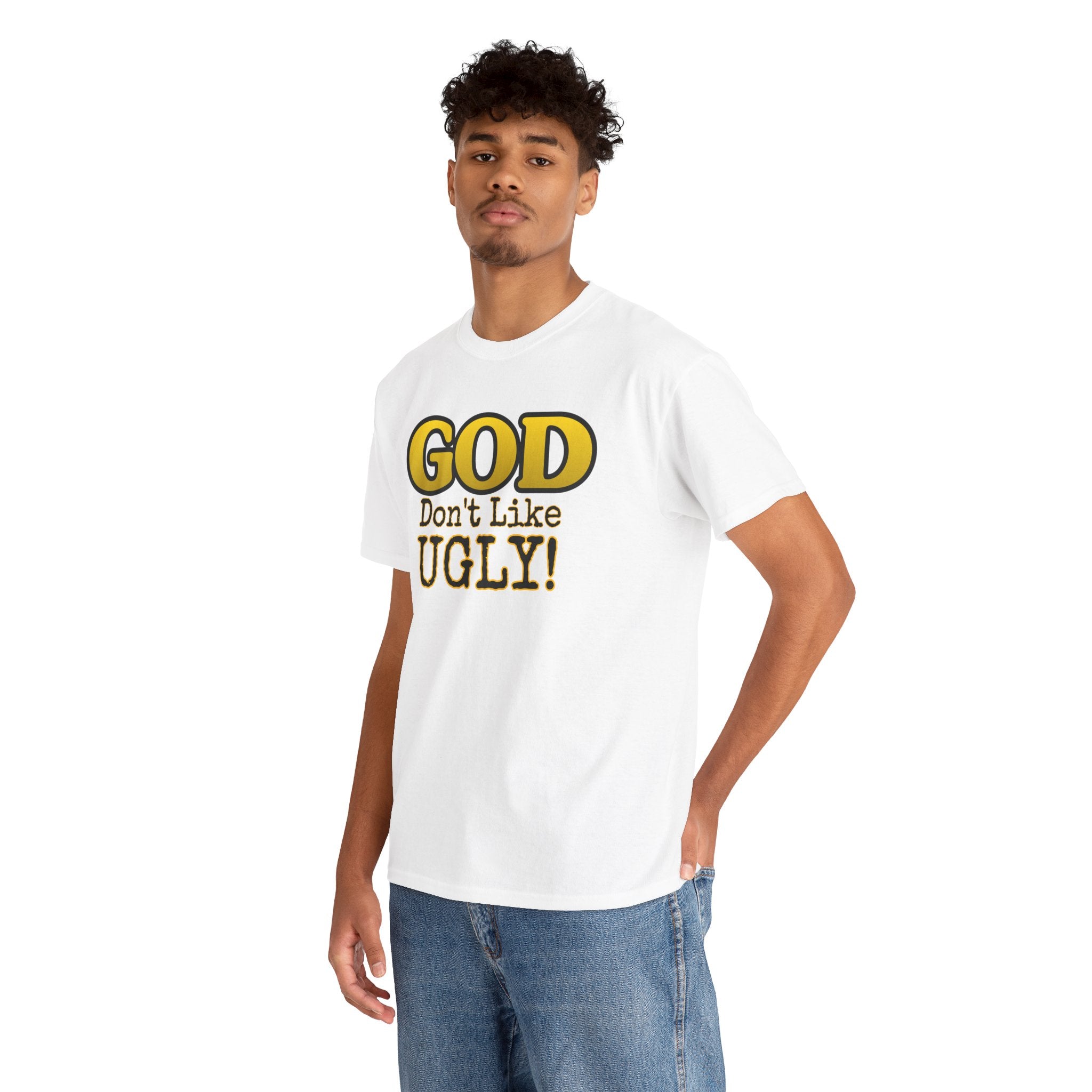 "GOD Don't Like UGLY!" Be Kind Graphic Tee