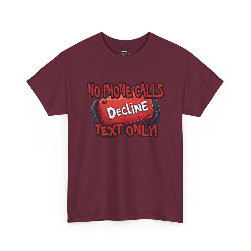 "Decline! No Phone Calls, Text Only" Graphic Tee