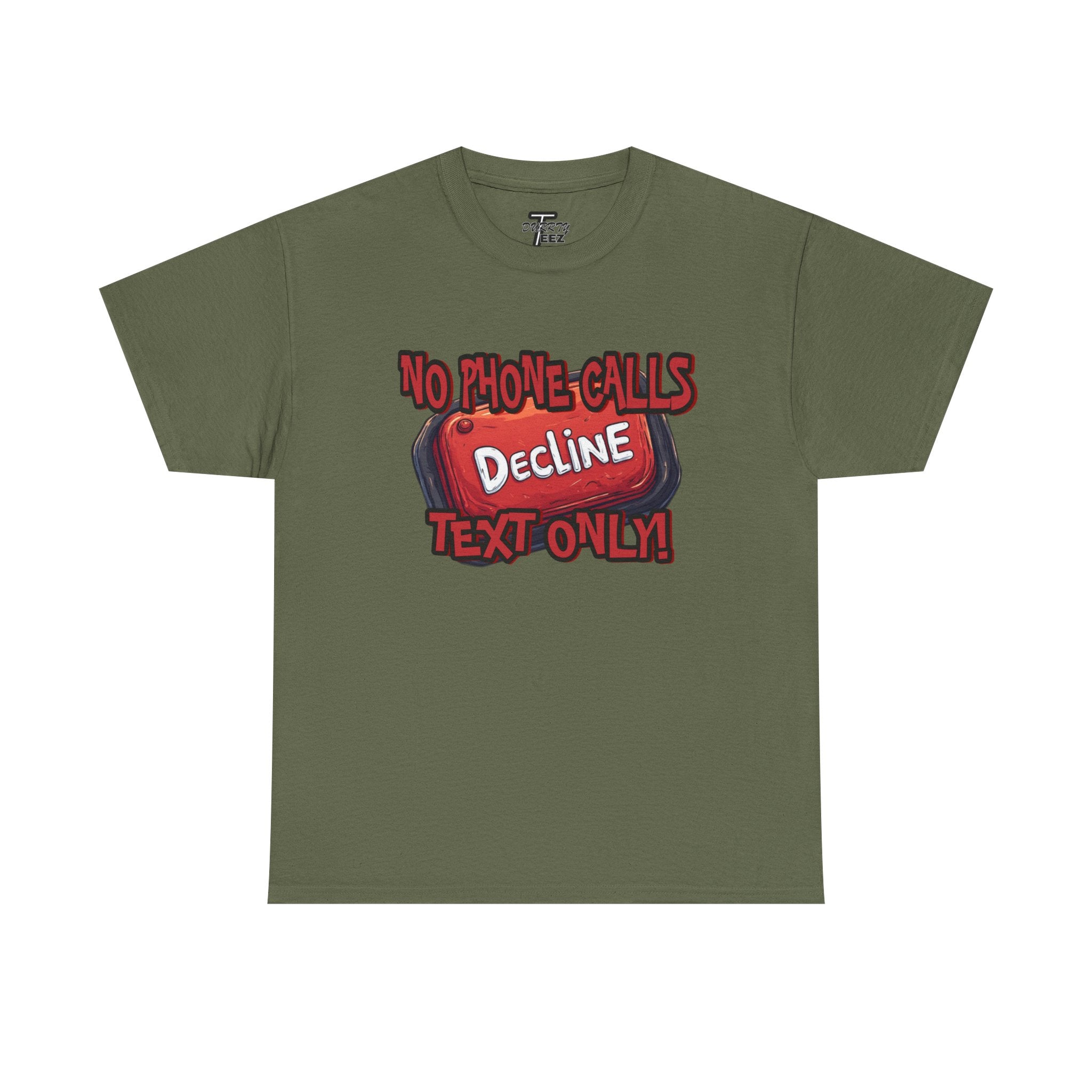 "Decline! No Phone Calls, Text Only" Graphic Tee