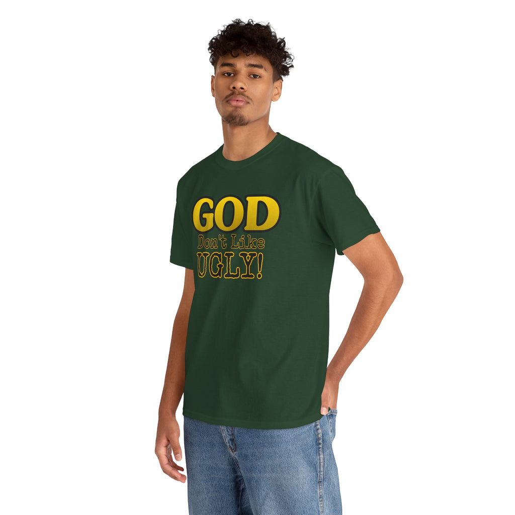 "GOD Don't Like UGLY!" Be Kind Graphic Tee
