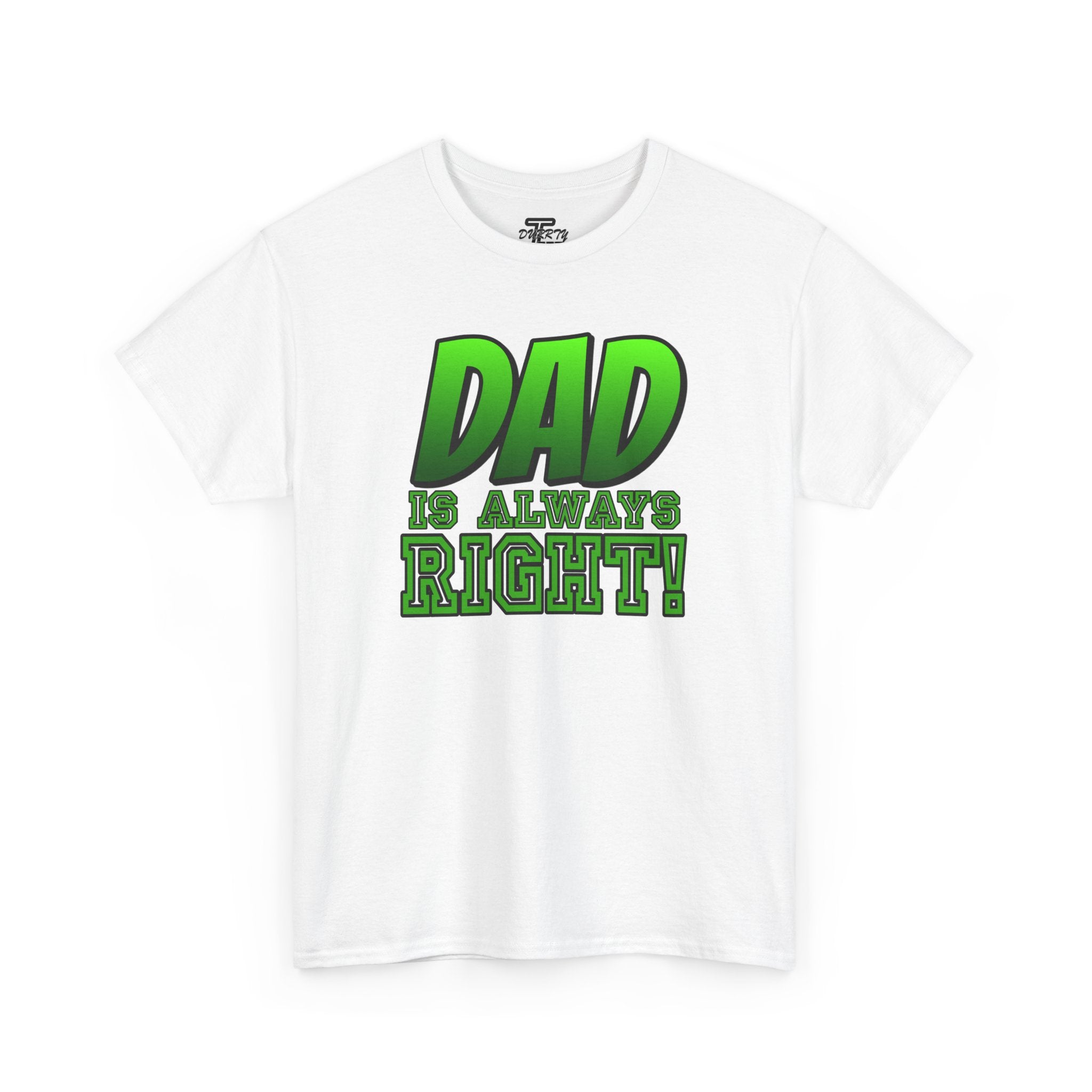 "Dad Is Always Right" Graphic Tee