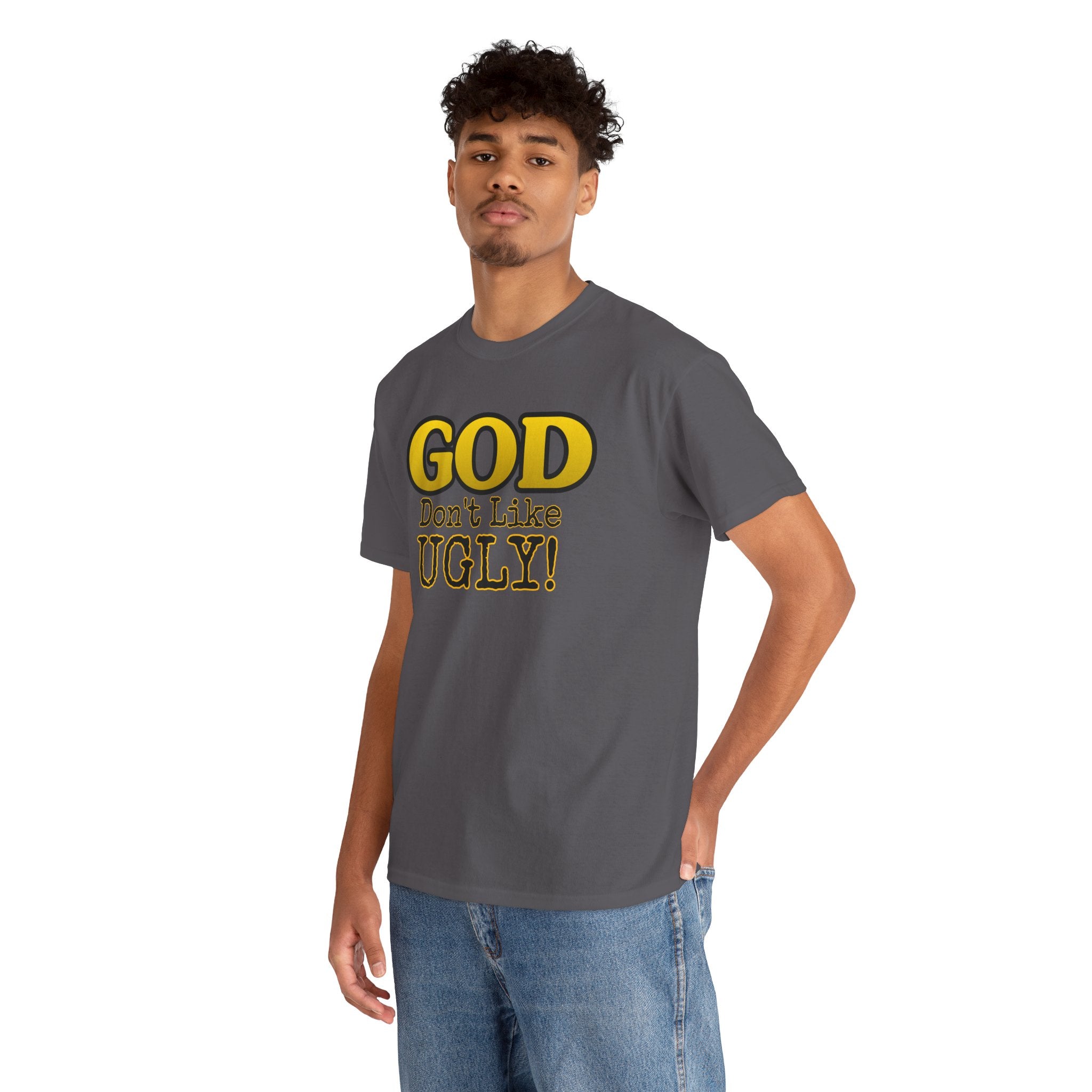"GOD Don't Like UGLY!" Be Kind Graphic Tee