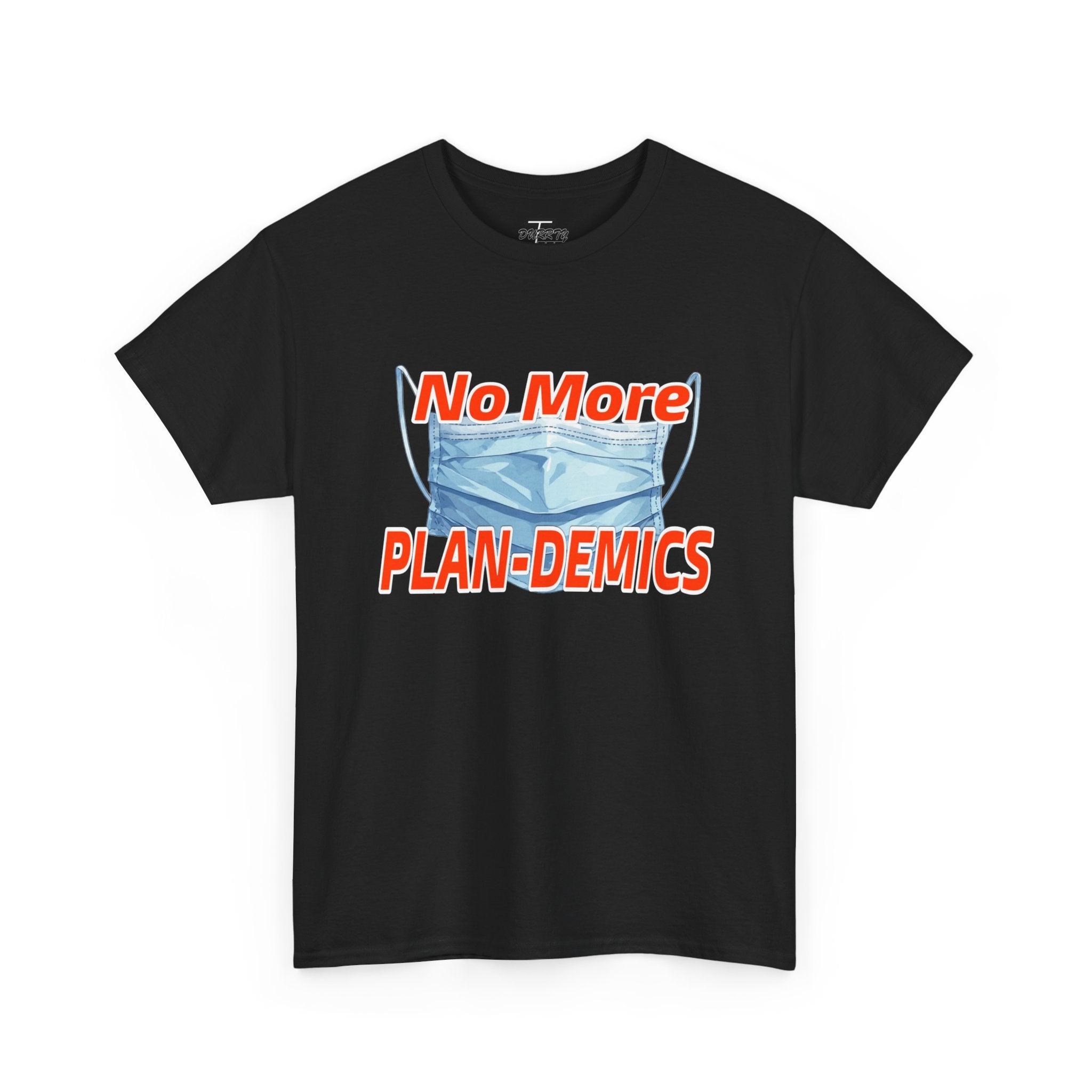 "No More PLAN-DEMICS" Mask Protest Graphic Tee