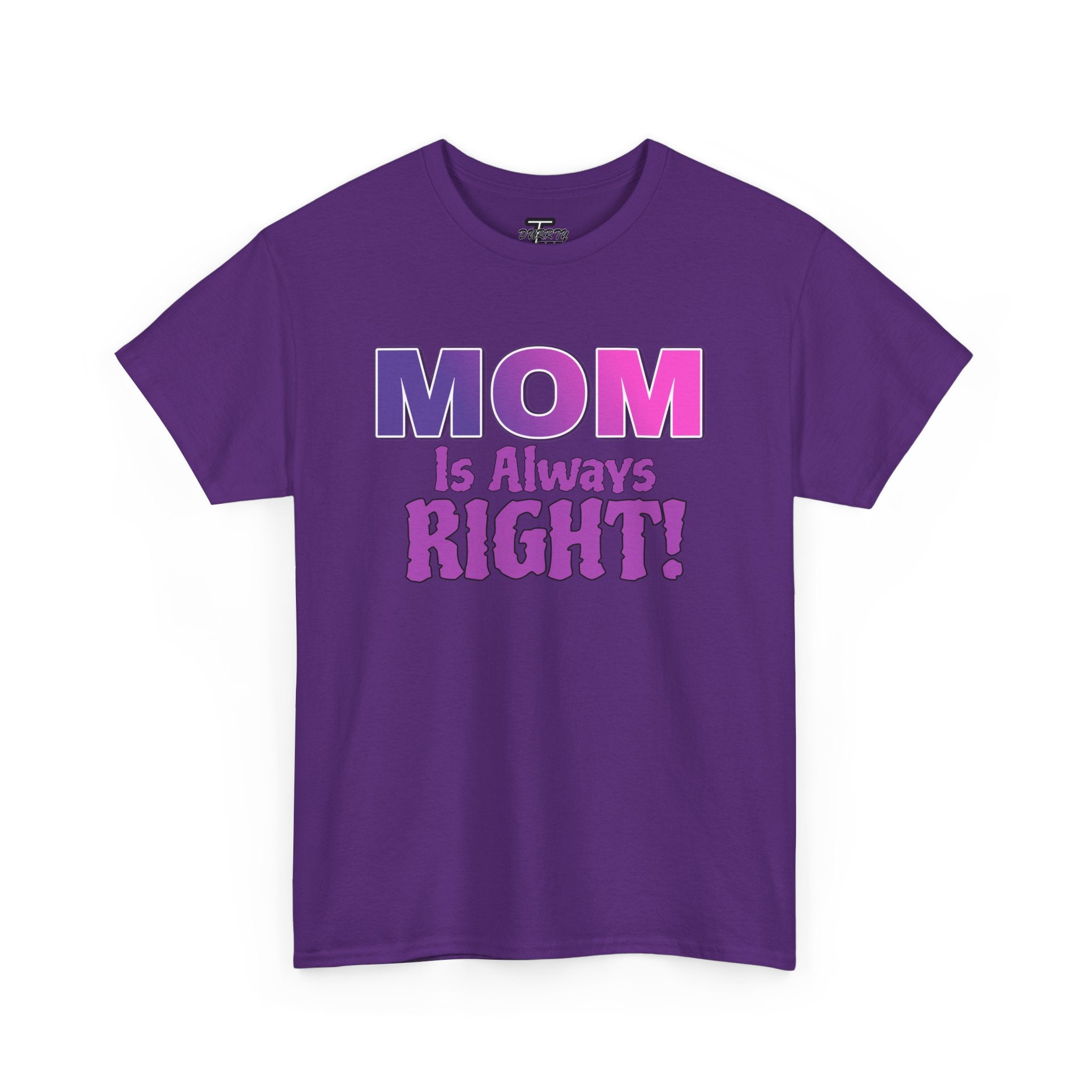 "Mom Is Always Right" Graphic Tee