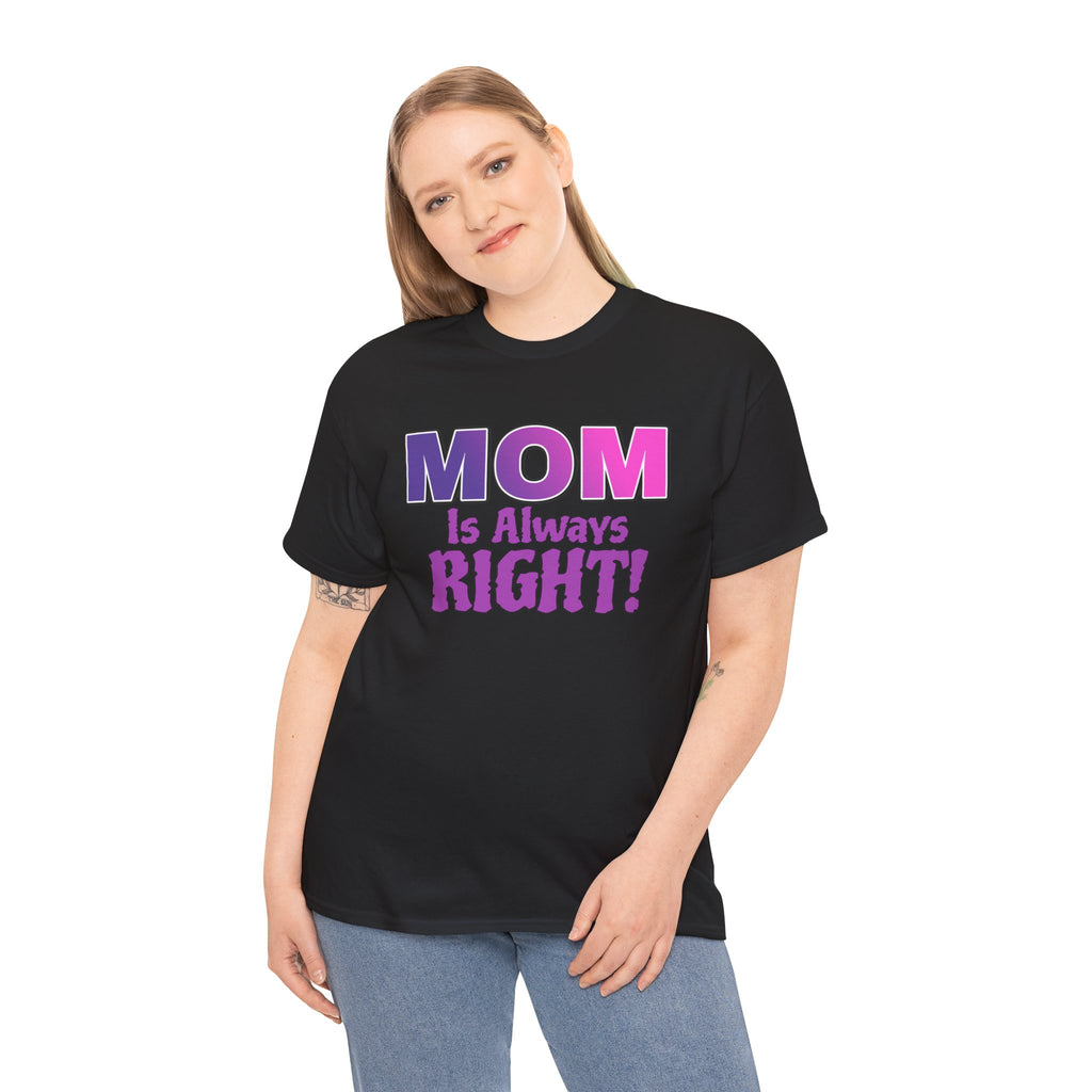 "Mom Is Always Right" Graphic Tee