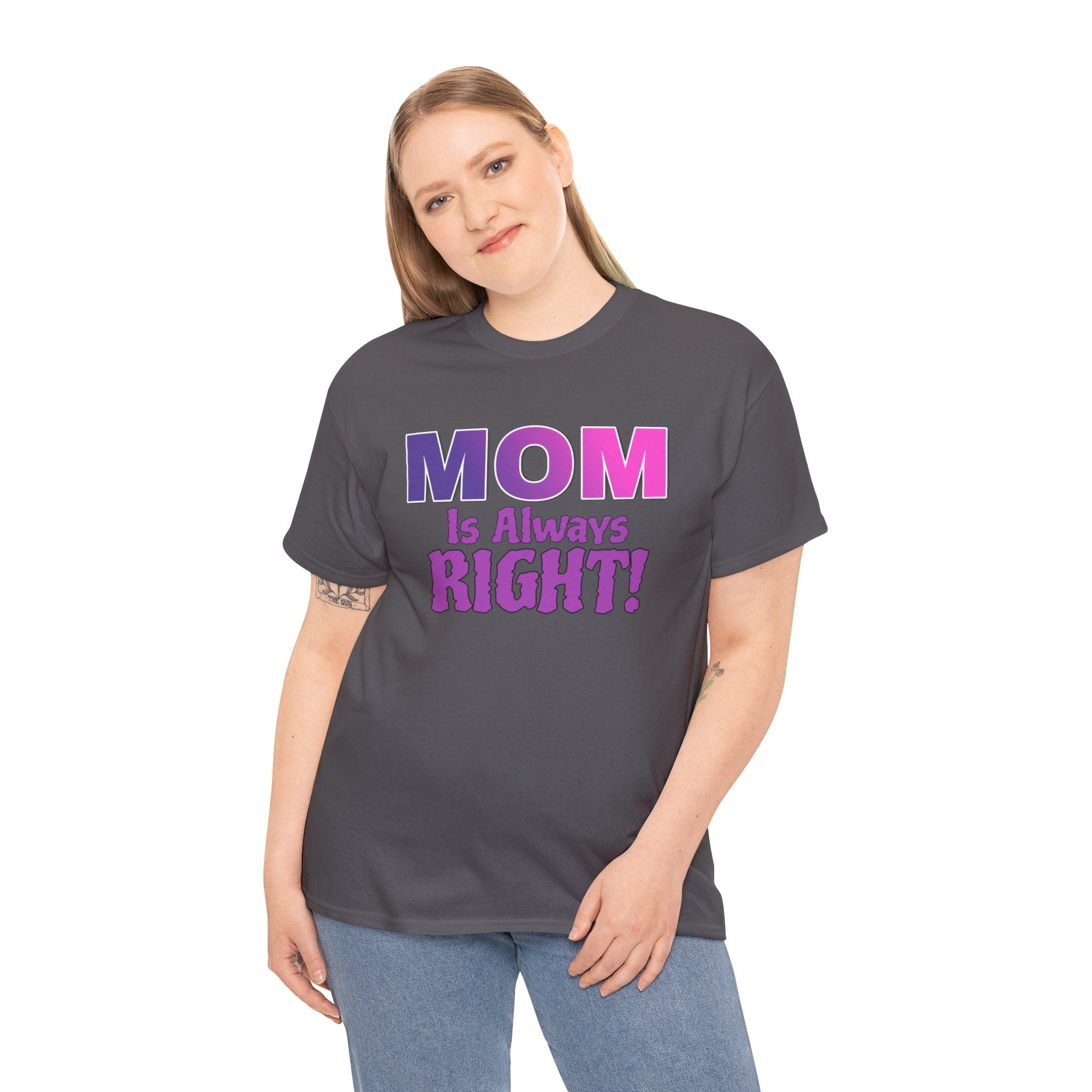 "Mom Is Always Right" Graphic Tee