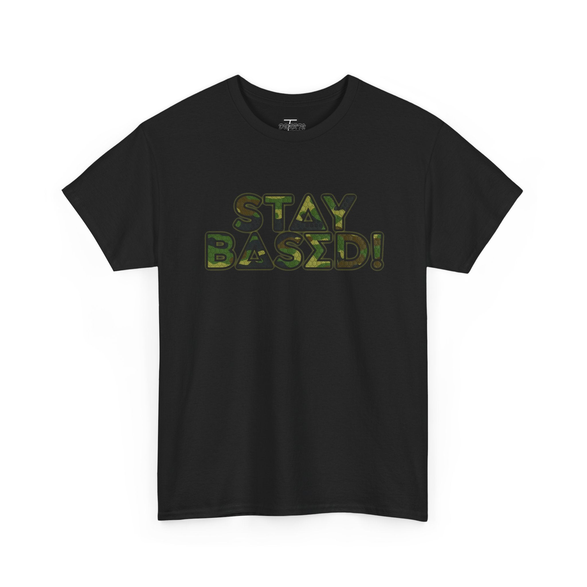 "Stay Based!" Green Camo Graphic Tee