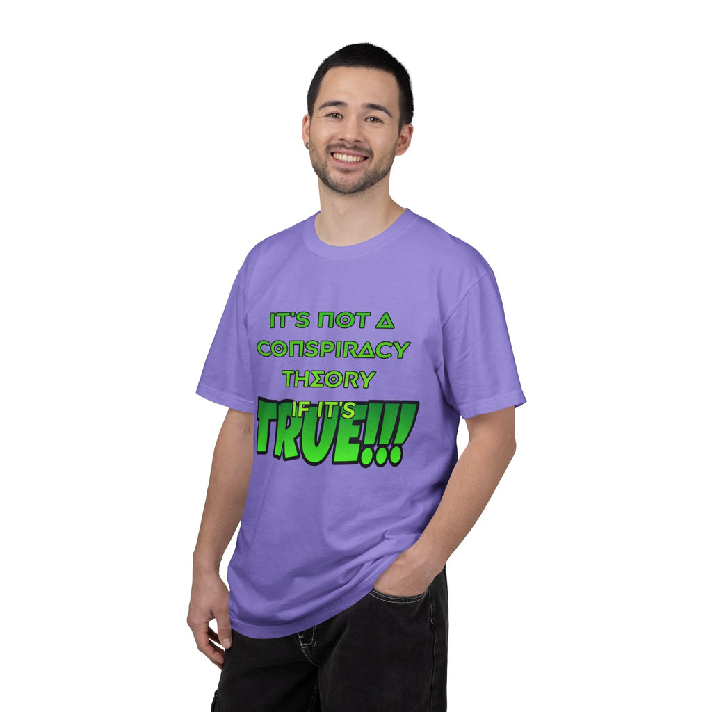 "It's Not a Conspiracy Theory If It's True!!!" Graphic Tee