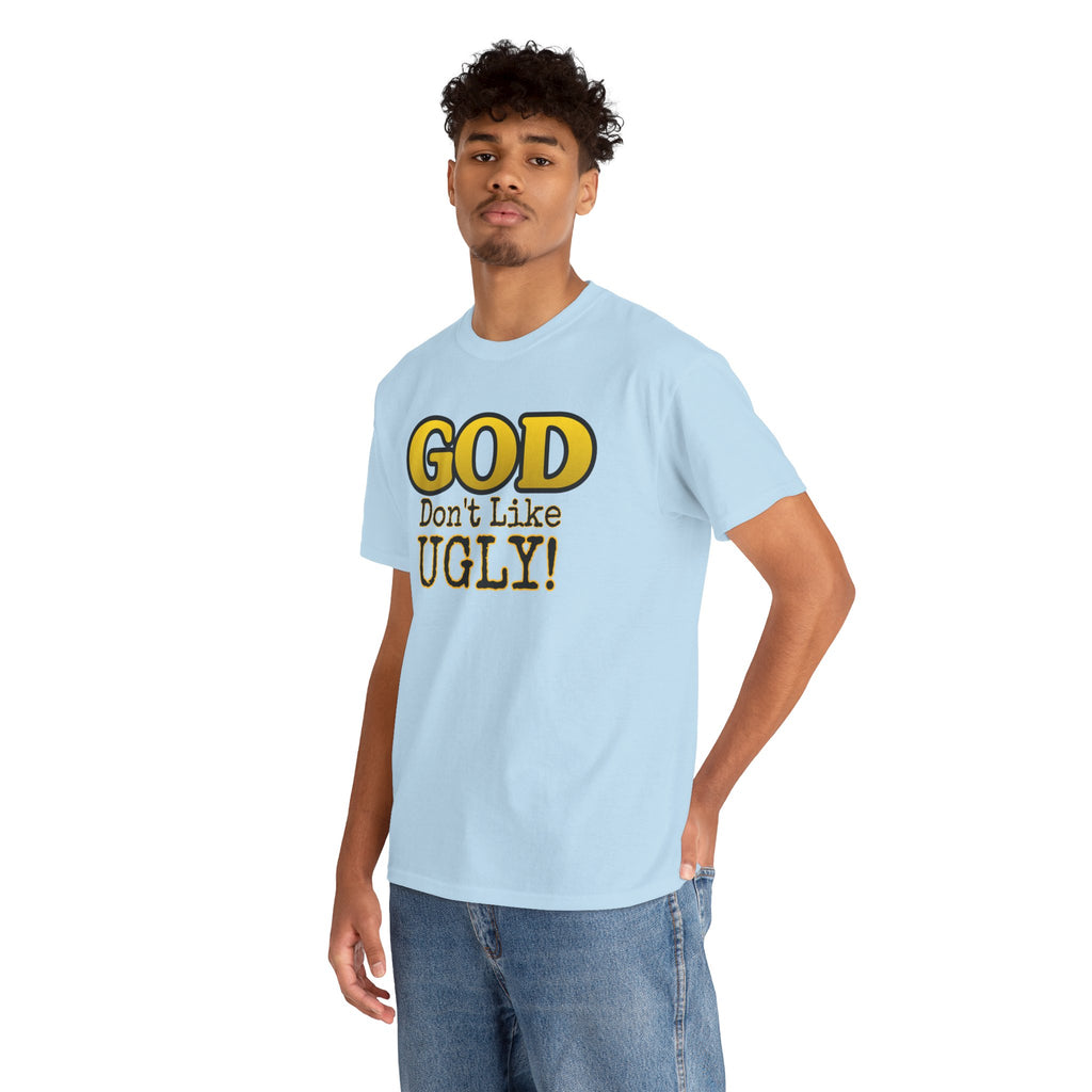"GOD Don't Like UGLY!" Be Kind Graphic Tee