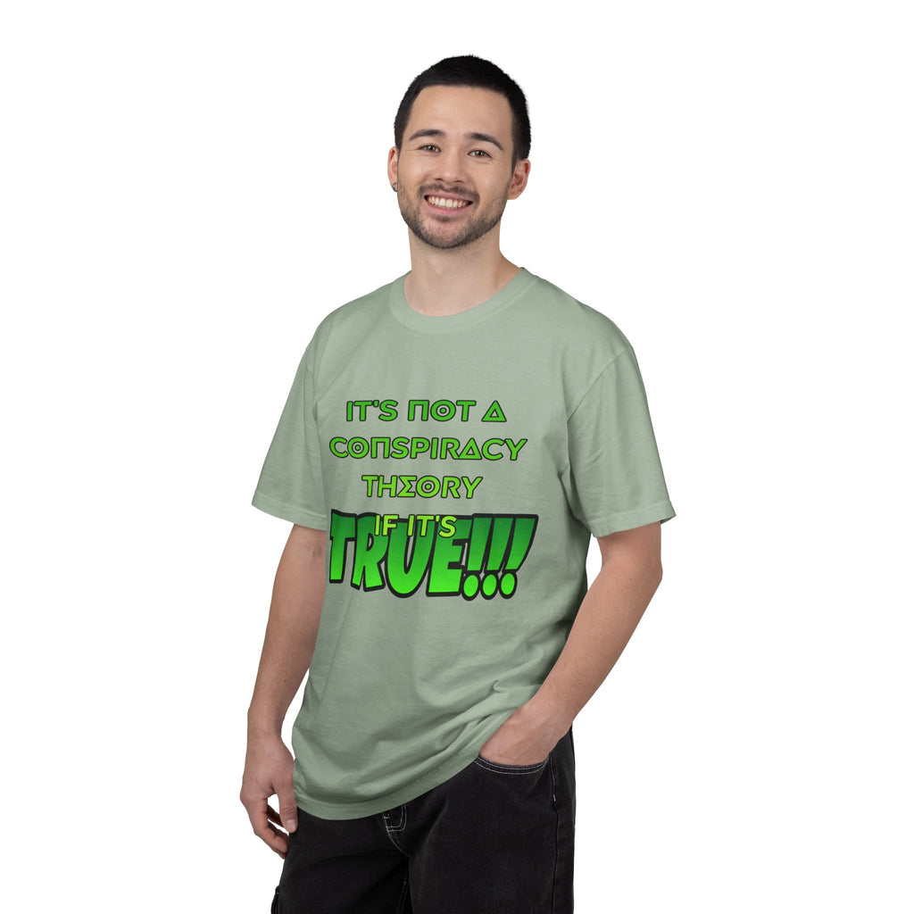 "It's Not a Conspiracy Theory If It's True!!!" Graphic Tee
