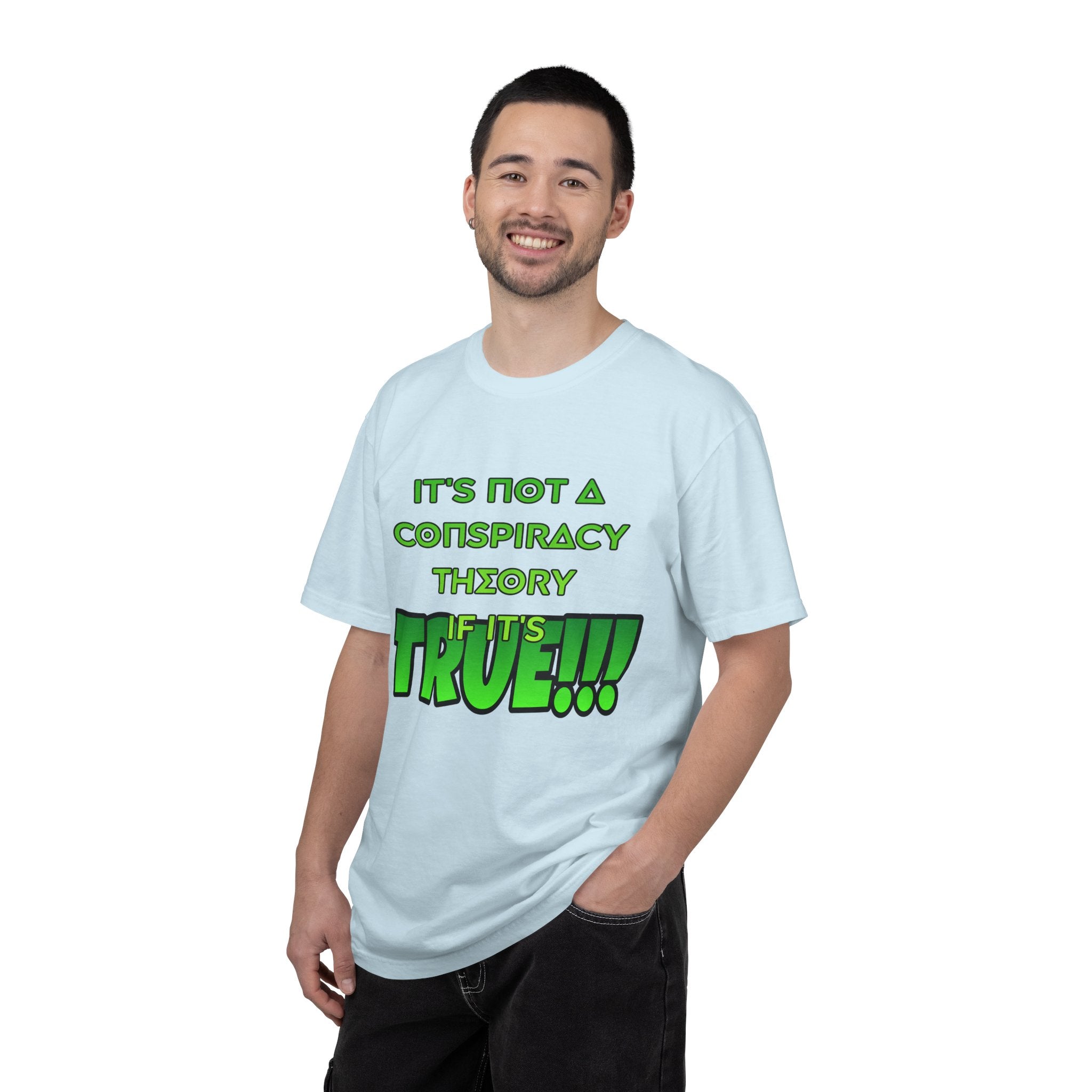 "It's Not a Conspiracy Theory If It's True!!!" Graphic Tee