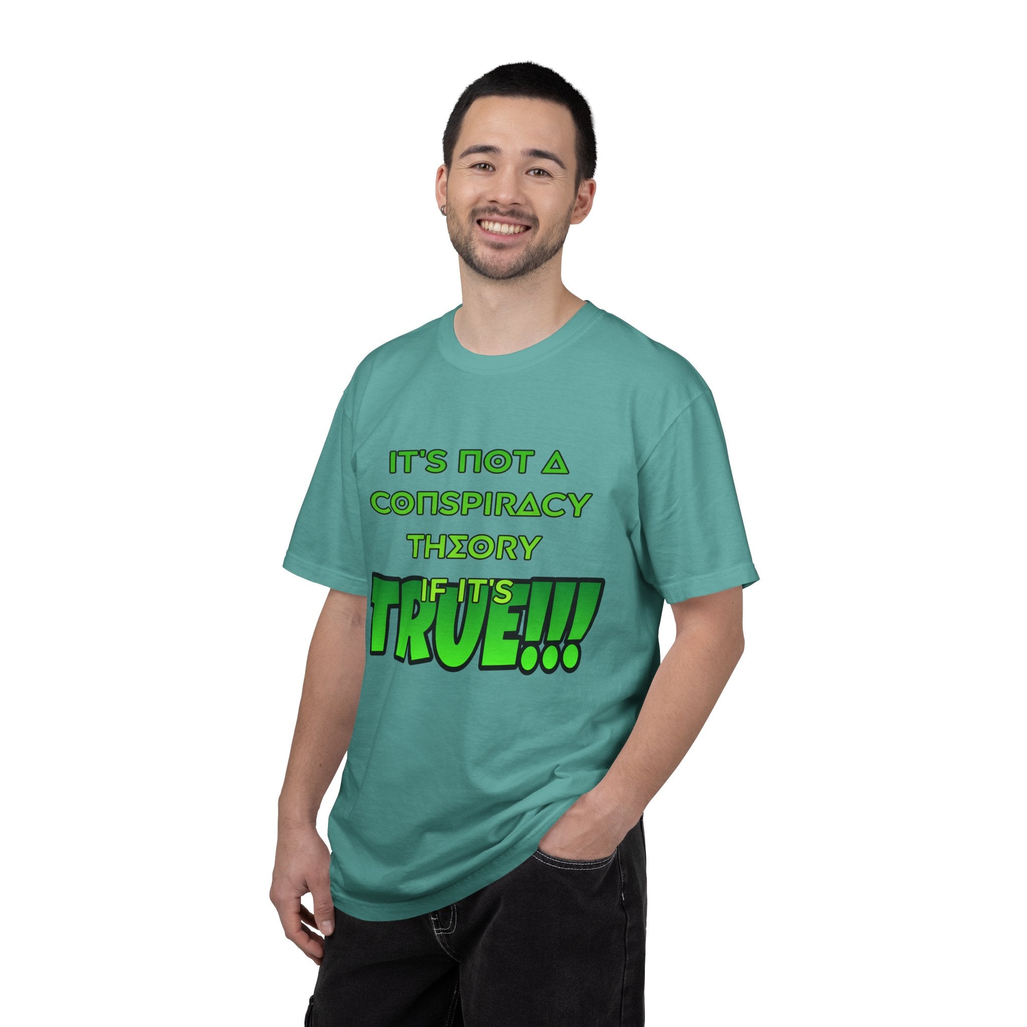 "It's Not a Conspiracy Theory If It's True!!!" Graphic Tee