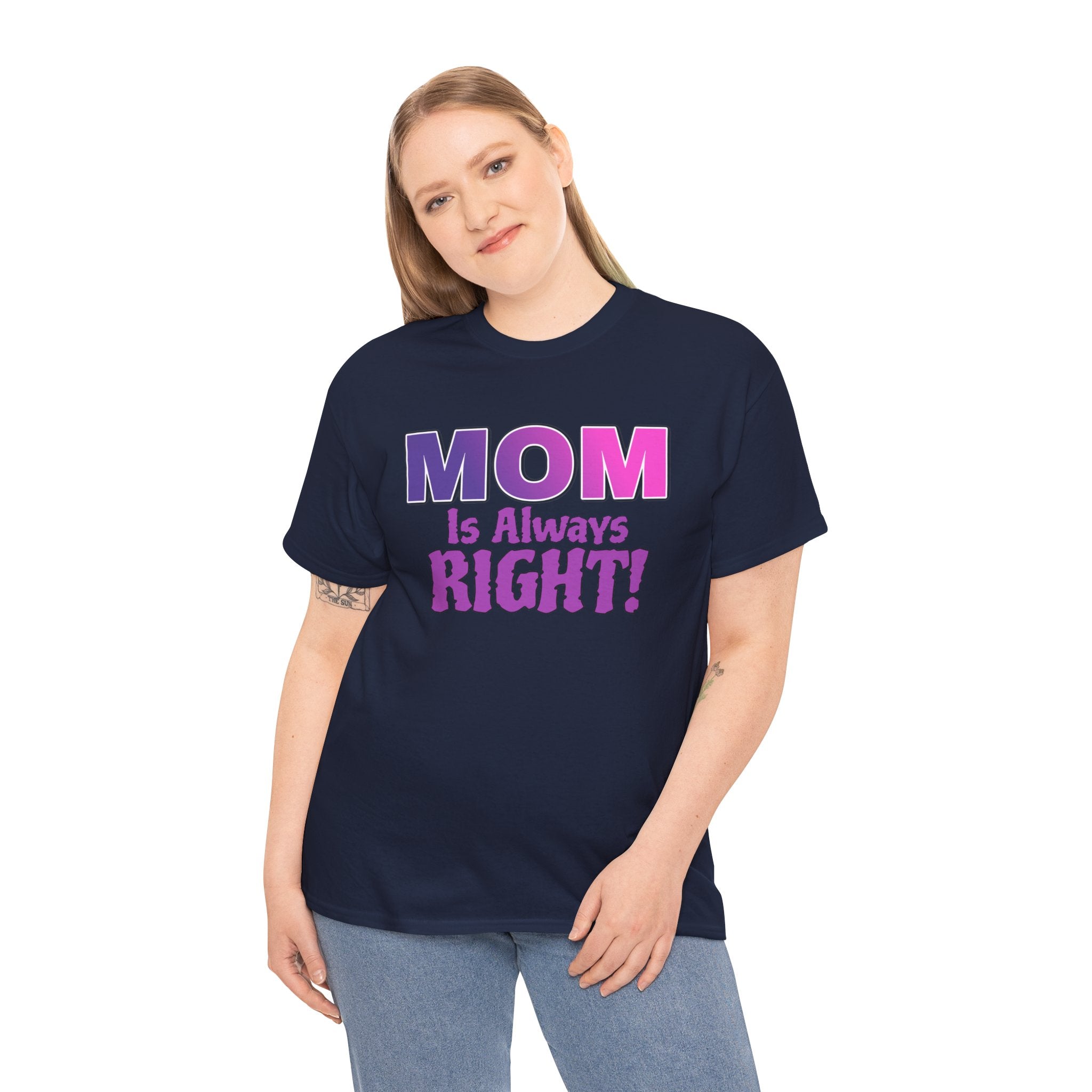 "Mom Is Always Right" Graphic Tee