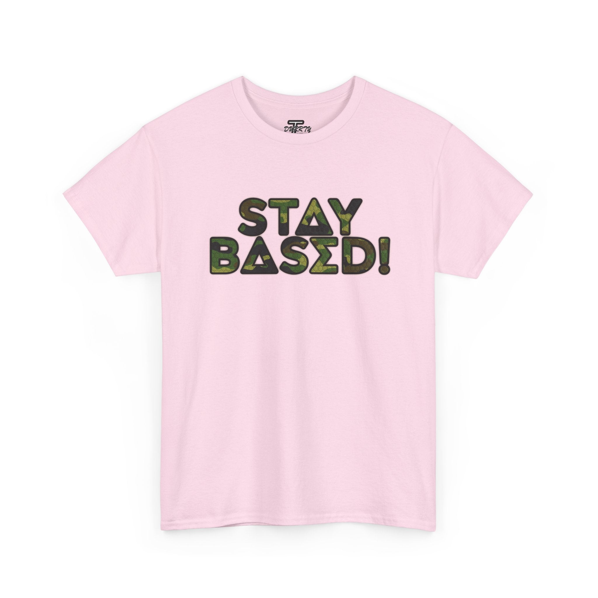 "Stay Based!" Green Camo Graphic Tee