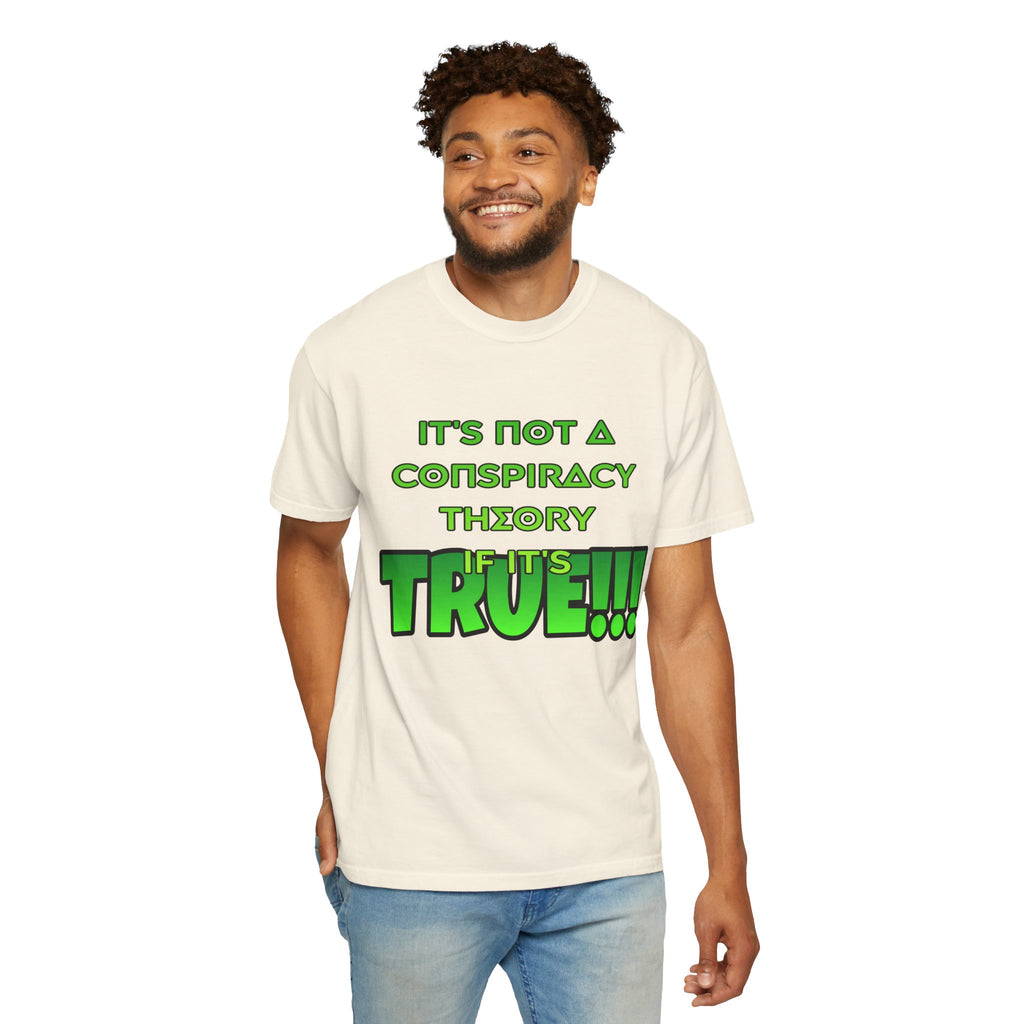 "It's Not a Conspiracy Theory If It's True!!!" Graphic Tee